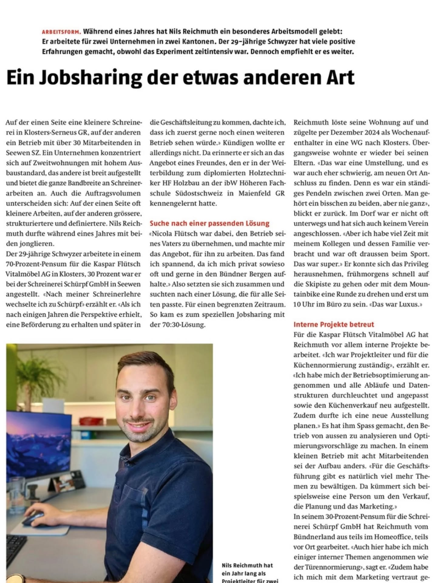 Ein Jobsharing der etwas anderen Art
Die @schreinerzeitung berichtet über ein besonderes Jobsharing-Modell, das wir umgesetzt haben.
Unser Mitarbeiter Nils Reichmuth war während eines Jahres in zwei Schreinereien tätig, mit spannenden Einblicken in unterschiedliche Arbeitsweisen und Projekte.
👉 Mehr dazu in der aktuellen Ausgabe.
#handwerkmitzukunft #schreinerei #jobsharing
