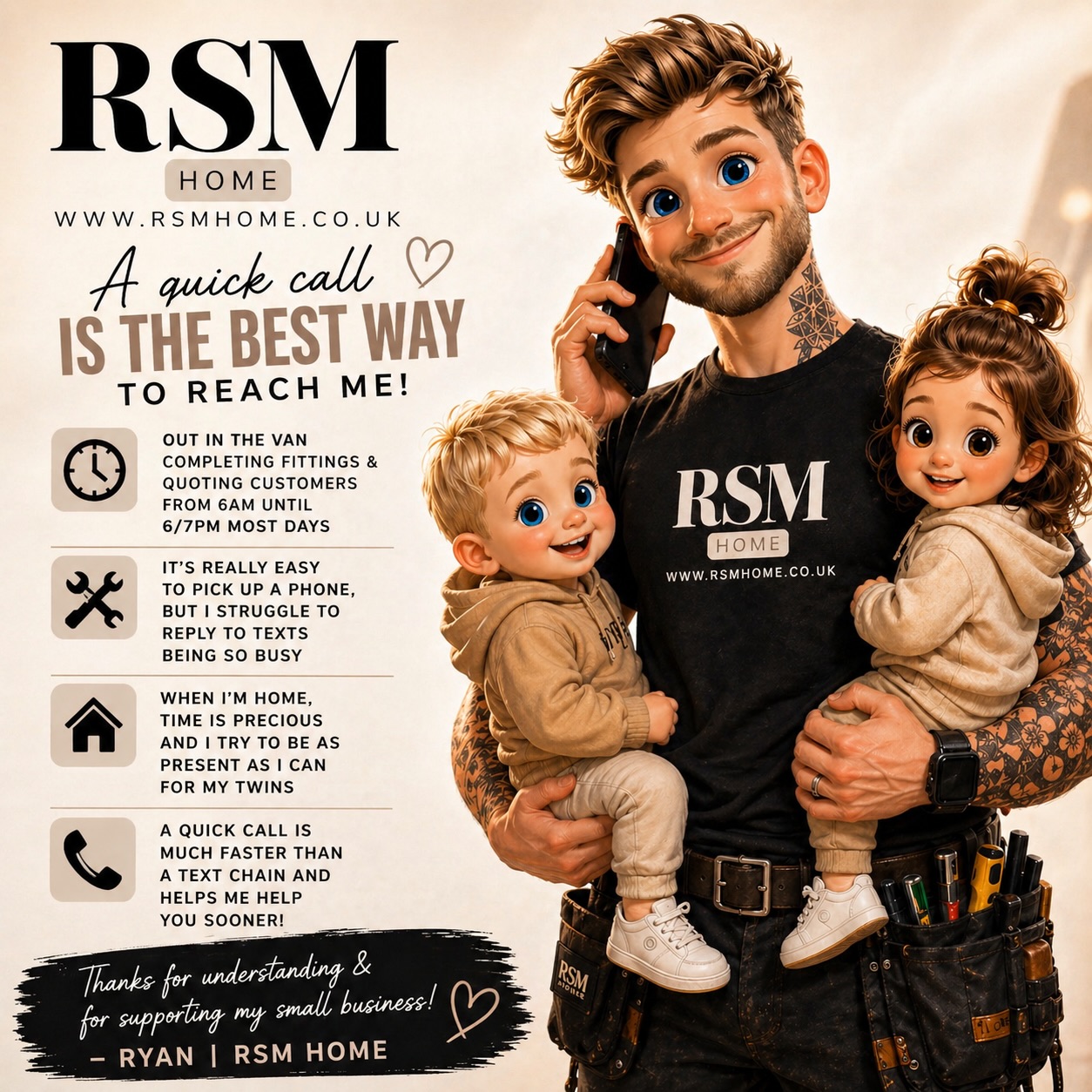 Hi everyone 👋
Just a quick message to help me stay on top of everything and keep providing the best service possible.
My WhatsApp gets extremely busy throughout the day, and as I’m usually on the tools fitting or driving between quotes, it can be difficult to keep up with messages quickly. Then when I get home, it’s family time with my twins 👨👧👦
The quickest and best way to reach me is by giving me a quick call 📞
Please don’t ever think I’m being rude if I don’t reply — it’s simply an impossible task to keep up with every message that comes through, and the build-up can honestly become unmanageable at times.
I’m sure you can understand it’s just me running RSM Home day-to-day, and I’d always rather put my time and energy into delivering a fantastic service for you than spending hours on my phone trying to catch up on messages.
That said, I genuinely appreciate each and every enquiry, message, and bit of support — it never goes unnoticed and means a lot to me as a small local business 🙌
Thanks so much for your understanding, and I look forward to helping with your homes 👍
— Ryan | RSM Home
#rsmhome #nantwich #onemanband #cheshiretradesman #cheshire