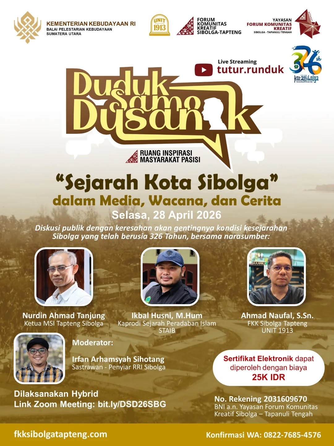 Oi Dusanak!
Hadir kembali sebuah diskusi publik yang inklusif dan telah dimulai sejak tahun 2020, serta kini akan mengangkat topik yang menarik.
DUDUK SAMO DUSANAK
Ruang Inspirasi Masyarakat Pasisi
berjudul:
“Sejarah Kota Sibolga”
dalam Media, Wacana, dan Cerita
Diskusi publik dengan keresahan akan gentingnya kondisi kesejarahan Sibolga yang telah berusia 326 Tahun, bersama narasumber:
1. Nurdin Ahmad Tanjung , Ketua MSI Tapteng Sibolga
2. Ikbal Husni, M.Hum , Kaprodi Sejarah Peradaban Islam STAIB
3. Ahmad Naufal, S.Sn , FKK Sibolga Tapteng - UNIT 1913
Dengan moderator:
Irfan Arhamsyah Sihotang, Sastrawan - Penyiar RRI Sibolga
Pertemuan ini akan dilaksanakan secara hybrid dengan link zoom:
bit.ly/DSD26SBG
Peserta diskusi dapat memperoleh Sertifikat Elektronik sesuai permintaan
(Informasi pada poster)
Salam budaya!
FKK Sibolga Tapteng
________
Kegiatan ini didukung oleh:
Kementerian Kebudayaan RI
BPK Sumatera Utara