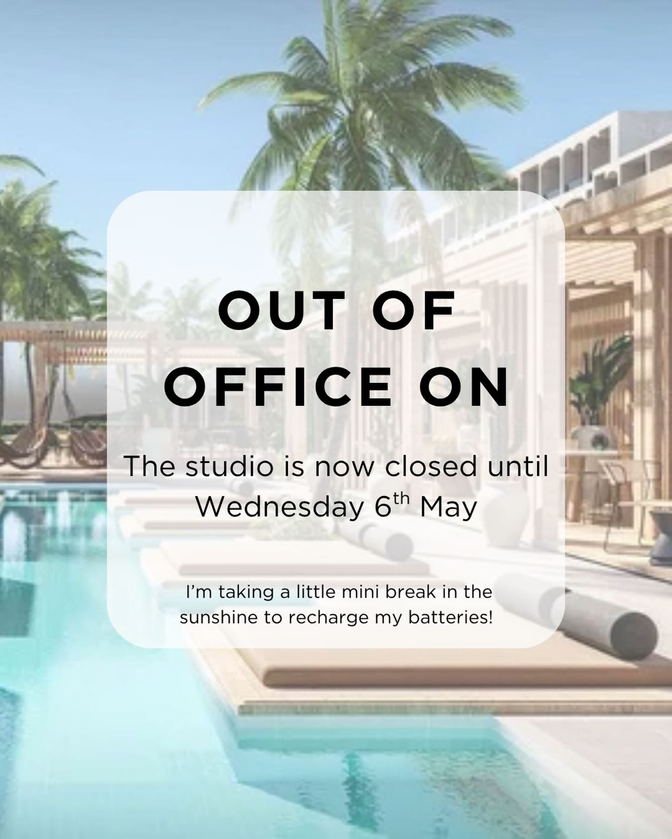 Out of office ON!!
Clocking off for a much needed break in the sunshine…studio is now closed until Weds 6th May.
Will answer all messages when I get back!
☀️ 👙