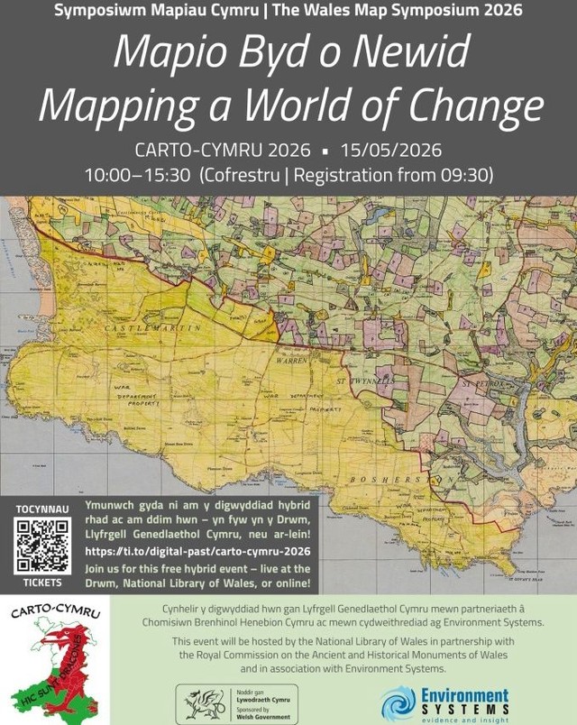 Carto-Cymru - The Wales Map Symposium 2026 - Mapping a World of Change
Held at the National Library of Wales, Aberystwyth on the 15th of May by the National Library of Wales and The Royal Commission on the Ancient and Historical Monuments of Wales in association with Environment Systems
The theme this year is Mapping a world of change ā Exploring how maps help us understand our changing environment - past, present and future- and measure our impact on the world around us.
This is a hybrid event and both in-person and online tickets are free.
For further details and booking visit https://ti.to/digital-past/carto-cymru-2026