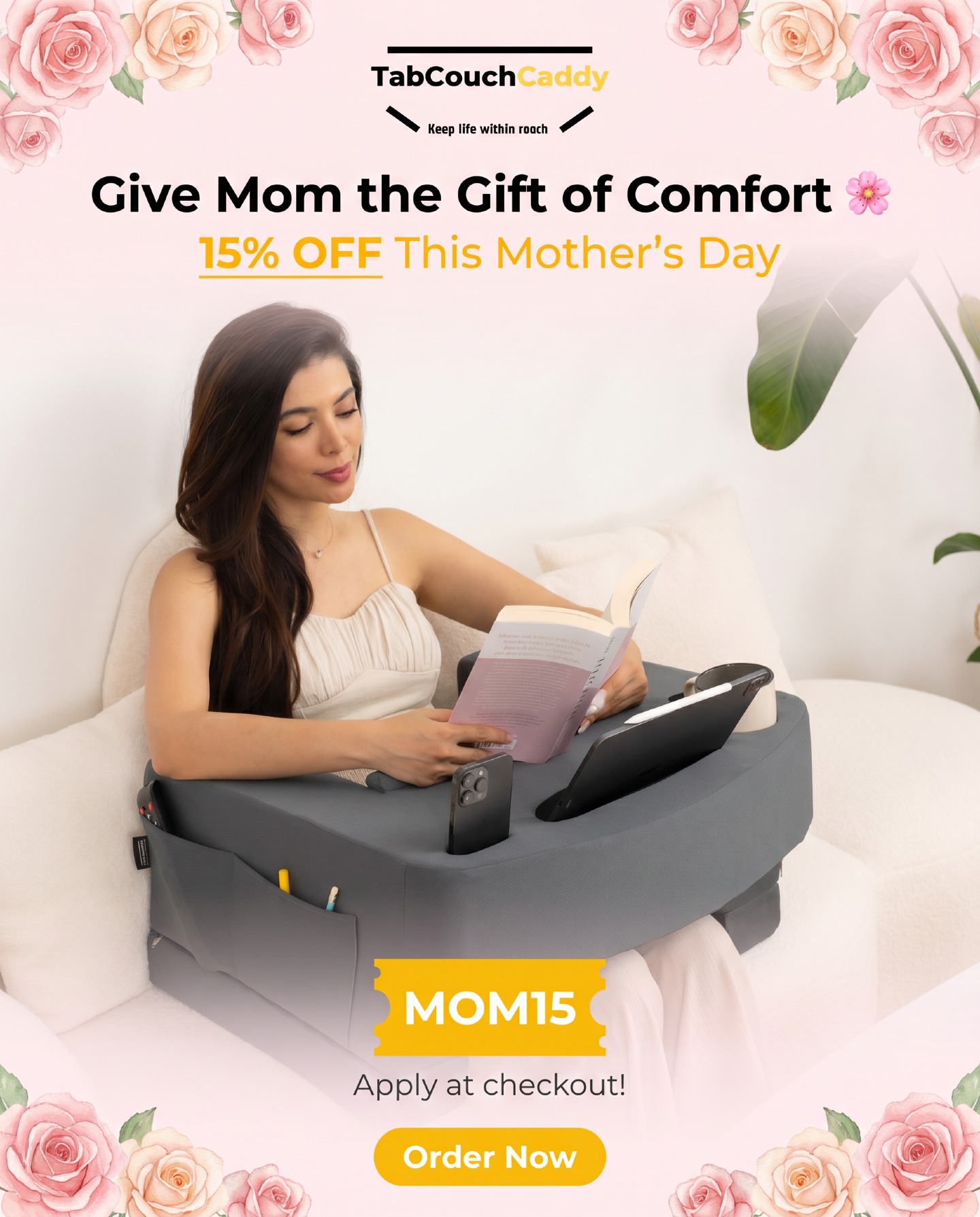 🌸 This Mother's Day, give her the gift of effortless reading comfort.
Mom loves her reading time — so give her a setup that actually supports her. The TabCouchCaddy Reading Pillow keeps her drink, phone, and tablet always within reach while she sits back in total comfort. No more stiff neck. 📖☕
🔖 Use code MOM15 for 15% OFF
🗓️ Offer ends May 10
👉 Shop now at www.tabcouchcaddy.com
TabCouchCaddy — Keep life within reach. 💛
#TabCouchCaddy #MothersDay #MOM15 #ReadingPillow #MothersDayGift #MothersDay2026
