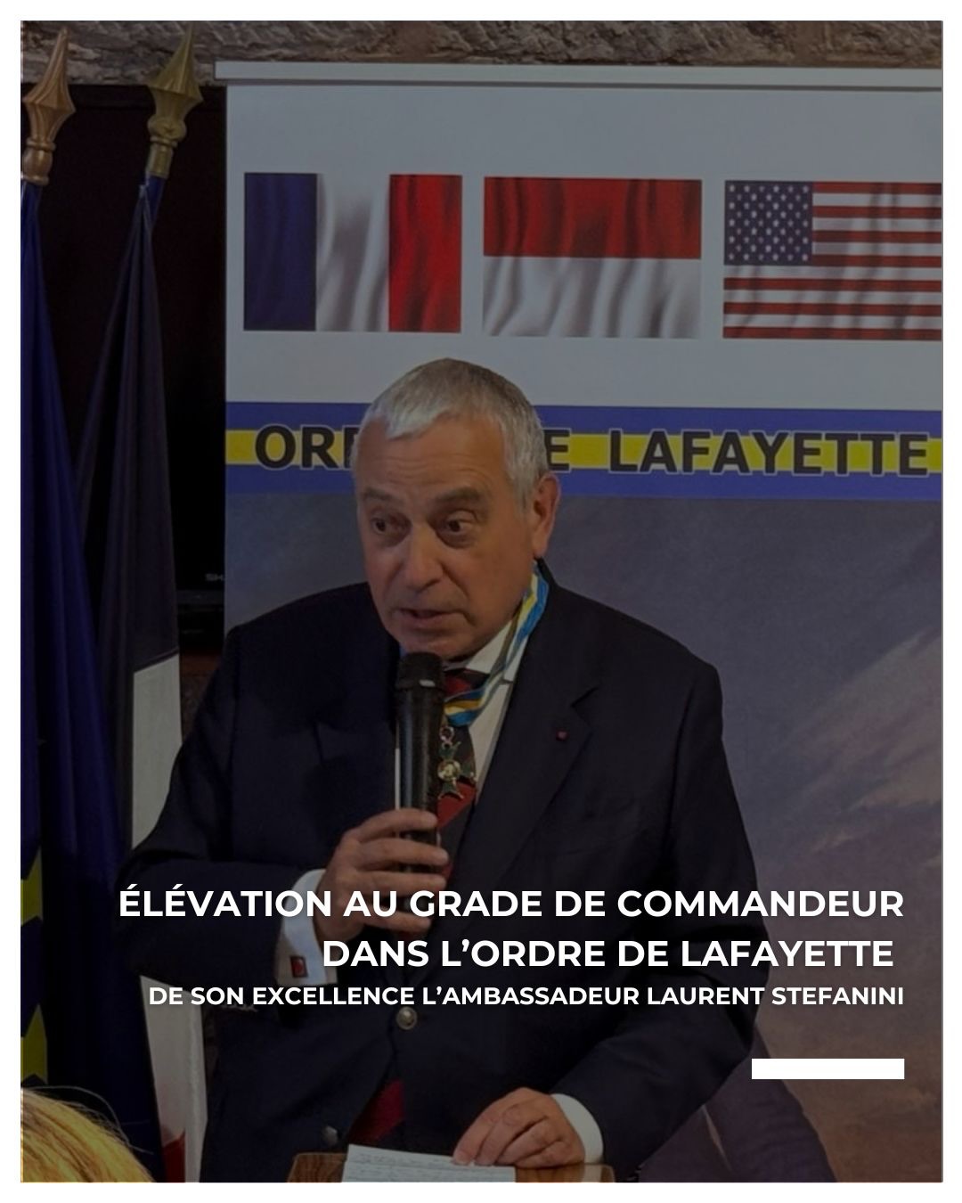 🇫🇷🇺🇸 CÉRÉMONIE D’ÉLÉVATION AU GRADE DE COMMANDEUR – ORDRE DE LAFAYETTE
Ce dimanche, notre association FRANCE ÉTATS-UNIS – French Riviera & Monaco a apporté son soutien à l’Ordre de Lafayette en Principauté de Monaco à l’occasion de l’élévation au grade de Commandeur de Son Excellence l’Ambassadeur Laurent STEFANINI, en présence de nombreuses personnalités françaises, américaines et monégasques.
La cérémonie, organisée au Club Nautique de Menton, a permis à notre Président Thierry CHEVALLIER de rappeler l’histoire de l’Ordre de Lafayette avant de rendre hommage au parcours exceptionnel du récipiendaire.
Un grand merci à toutes les personnalités présentes, aux élus, à Désiré ENARD pour l’organisation logistique, à Serge GIACOMAZZI pour l’accueil au Club Nautique, à la Municipalité de Menton pour son soutien, ainsi qu’à Claire BOUTON pour le reportage photo et à tous nos membres présents pour leur engagement fidèle.
La cérémonie s’est conclue par une réception suivie d’un dîner placé sous le signe de l’amitié franco-américaine.
———
🇺🇸🇫🇷 CEREMONY OF ELEVATION TO THE RANK OF COMMANDER – ORDER OF LAFAYETTE
This Sunday, our association FRANCE ÉTATS-UNIS – French Riviera & Monaco proudly supported the Order of Lafayette in the Principality of Monaco during the ceremony elevating His Excellency Ambassador Laurent STEFANINI to the rank of Commander.
Held at the Nautical Club of Menton, the ceremony included remarks by our President Thierry CHEVALLIER, who presented the history of the Order of Lafayette and honored the outstanding career of the recipient.
Special thanks to all distinguished guests, elected officials, Désiré ENARD for logistics, Serge GIACOMAZZI for hosting the event, the City of Menton for its support, Claire BOUTON for the photo coverage, and all our members present for their dedication.
The ceremony concluded with a reception and dinner celebrating Franco-American friendship.
#FUSA #FranceUsaFrenchRiviera #FranceUsaFrenchRivieraMonaco #OrderOfLafayette #Menton