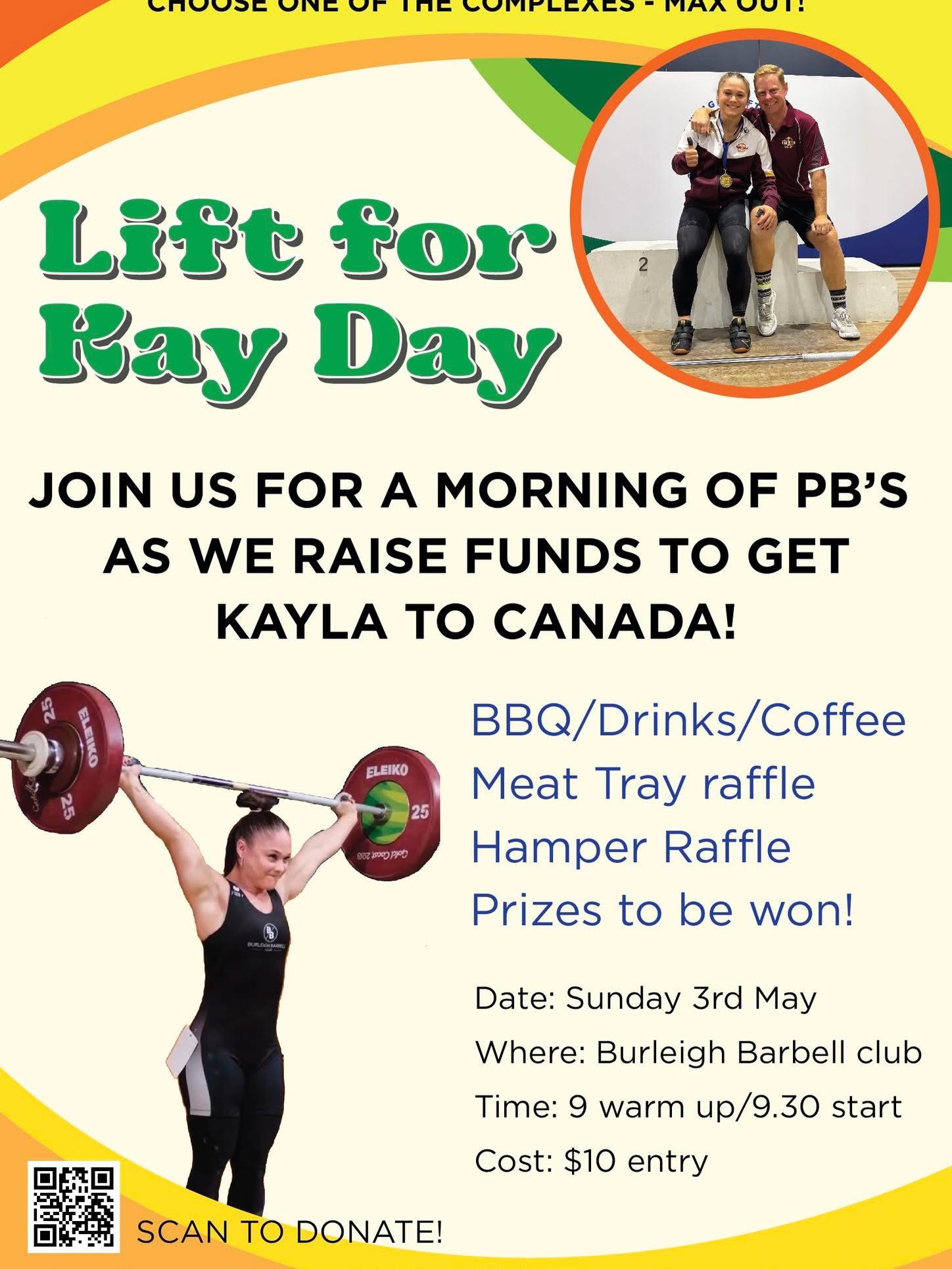 LIFT FOR KAY DAY – FUNDRAISER 🏋️♀️🏋️♀️🏋️♀️
We’re coming together for a huge morning of lifting, PB’s, and good vibes to help get Kayla to Canada 🇨🇦
WHAT’S HAPPENING?
Choose your complex and max out – simple as that. Whether you’re chasing a PB or just getting involved, this is for everyone. Prizes for best lifter judged off a percentage and also effort.
ON THE DAY
• BBQ + Drinks + Coffee
• Meat Tray Raffle
• Mega Hamper Raffle
• Prizes to be won
🎟 RAFFLE DETAILS
$5 each or 3 for $10
🥇 1st Prize: Mega Hamper (valued $450+)
🥈 2nd Prize: Meat Tray + Vouchers
🥉 3rd Prize: 24 Beers + Gift Bag
🎁 Bonus: $400 Physio Voucher
📅 WHEN: Sunday 3rd May
📍 WHERE: Burleigh Barbell Club
⏰ TIME: 9:00am warm up | 9:30am start
💵 ENTRY: $10
If you can’t make it, you can still support via the donation link/QR code 🙌
Let’s pack the gym, lift big, and get Kayla where she deserves to be 💪❤️
#LiftForKayDay #Fundraiser #CrossFitCommunity #BurleighBarbell #LiftHeavy PBs Support