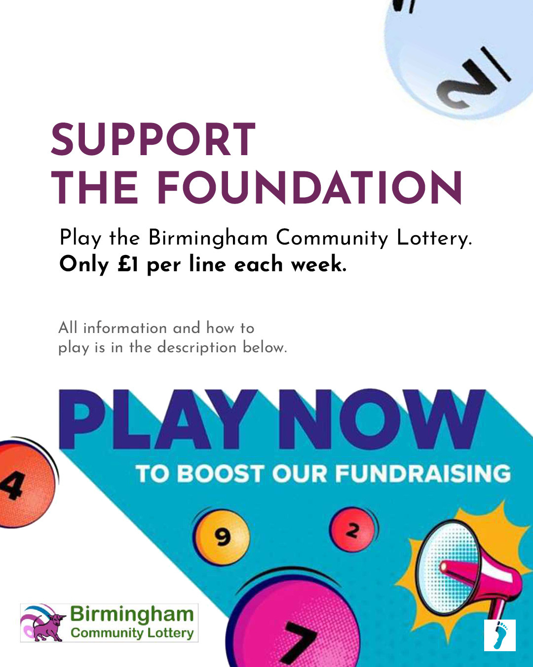 PLAY THE BIRMINGHAM COMMUNITY LOTTERY AND SUPPORT THE FOUNDATION. PLAY NOW TO BOOST OUR FUNDRAISING!
Only £1 per line each week, choose your numbers here:
CLICK THE LINK IN OUR BIO TO PURCHASE A TICKET.
50p of each Lottery ticket purchased by you will automatically be donated to The Lily Mae Foundation.
That's right, unlike many other lotteries, our lottery tickets are only £1 per week.
£25,000 grand prize
Match all 6 numbers and you win the JACKPOT!
All money raised from you playing the Birmingham Community Lottery will help The Lily Mae Foundation to fund our Memory Boxes and Sibling Packs.
Good Luck. x
