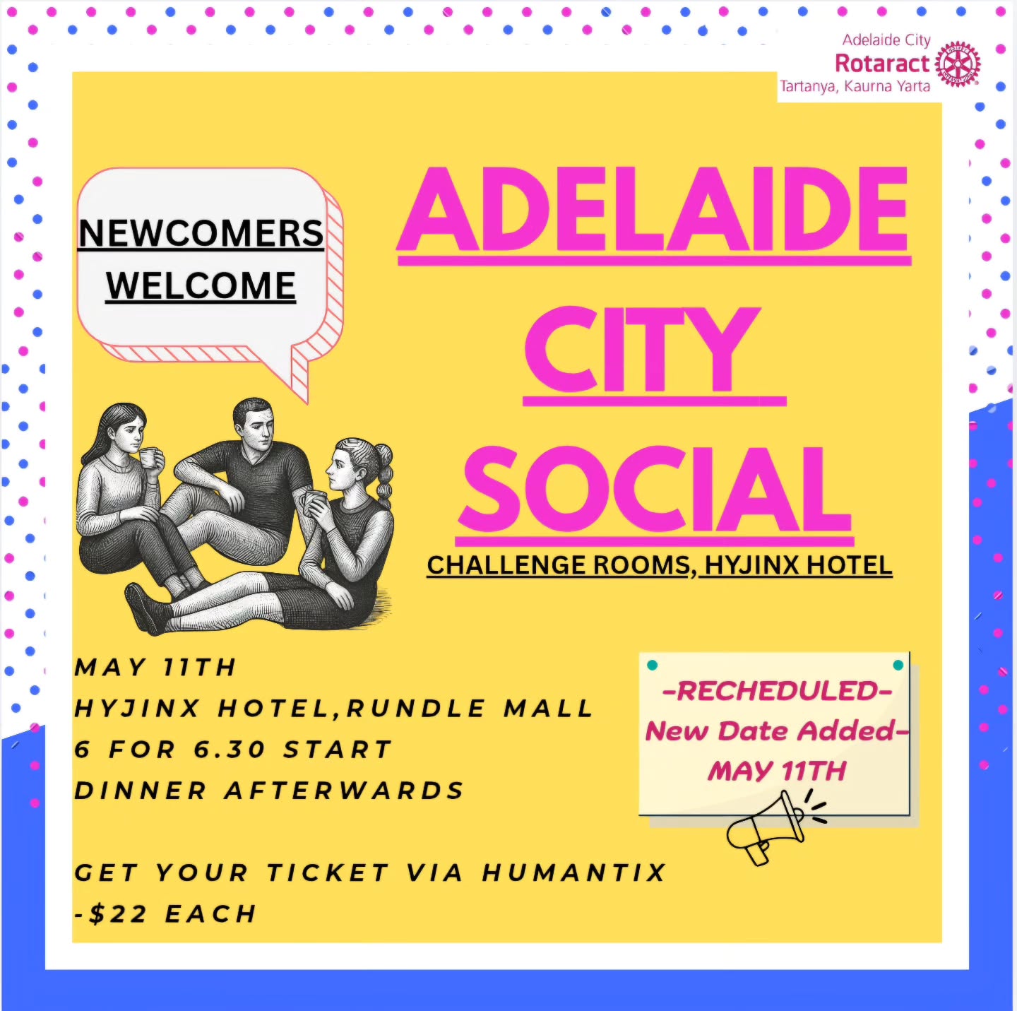 We rescheduled our Adelaide City Social at Hyjinx Hotel! Let's meet out the front of Rundle Place , 6pm on the 11th of April! Tickets are $22 via Humantix!
If you would like to join, you are welcome to join us! We will also go for dinner afterwards #socialnight
https://events.humanitix.com/acrc-social-hijinx-hotel
#adelaidecityrotaract #hyjinxhotel #acrcsocial
