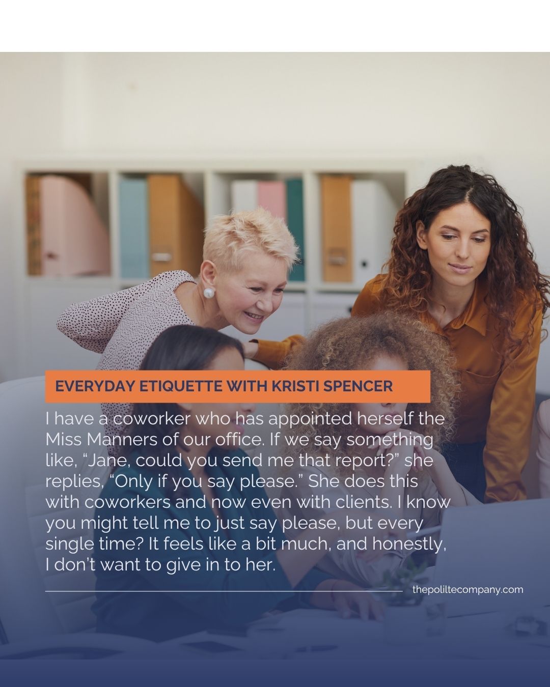 This month, I heard from a reader who was digging in their heels at work and bucking a coworker’s prompts to say the magic words.
Honestly, I can't blame them.
How would you handle this situation?
A. Revolt
B. Give in
C. Pull her aside and have a conversation
Thanks to Show Me The Ozarks Magazine for sharing.