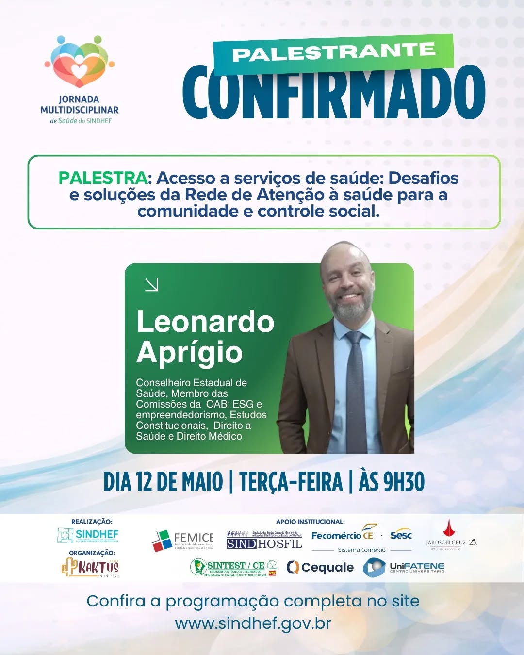 CONFIRMADO: Leonardo Aprígio na I Jornada do SINDHEF.
Um dos nomes mais atuantes na área vai encarar um tema urgente:
"Acesso à serviços de saúde: Desafios e soluções da Rede de Atenção à saúde para a comunidade e controle social".
Se você quer entender o sistema… ou fazer parte da mudança, é aqui.
🗓️ 12 de maio
🕕 09h30
Garanta sua inscrição e esteja na I Jornada Multidisciplinar de Saúde do SINDHEF. Vagas limitadas.
Acesse o link e participe!
https://www.sympla.com.br/evento/i-jornada-multidisciplinar-de-saUde-do-sindhef-bem-estar-e-saUde-mental/3339324