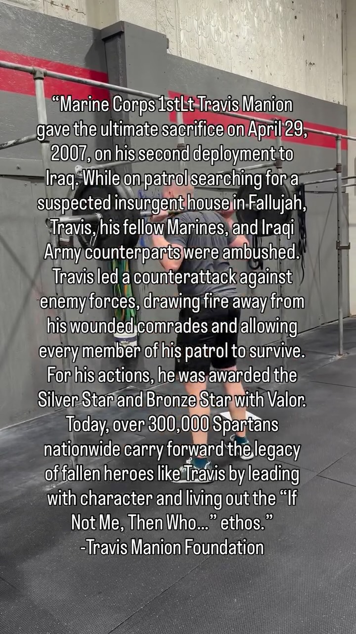 Honoring Travis Manion yesterday with the workout “Manion”.
Hero Workouts are about challenging yourself that day with whatever you have to bring. Pushing a little bit harder than usual, but knowing your limits. Pushing with a partner, a group, or part of an entire community.
“Manion”
7 Rounds for Time:
400 Meter Run
29 Back Squats