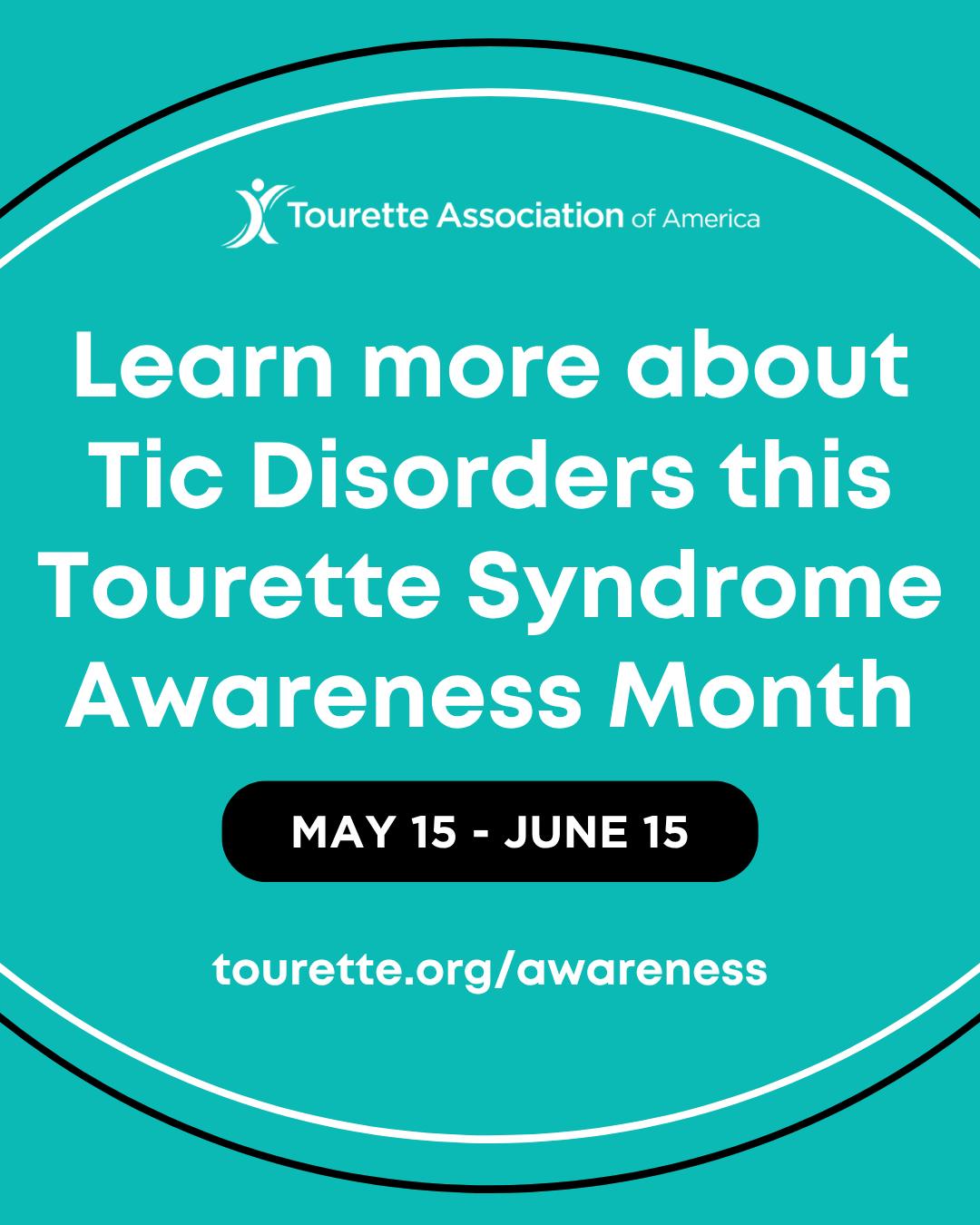 May 15 – June 15 is Tourette Syndrome Awareness Month! This is the time of year that our community comes together to spotlight #TouretteSyndrome and other #TicDisorders, educate the public, break stigma, and foster a more understanding and supportive society. Learn more and get involved by following @touretteassociation