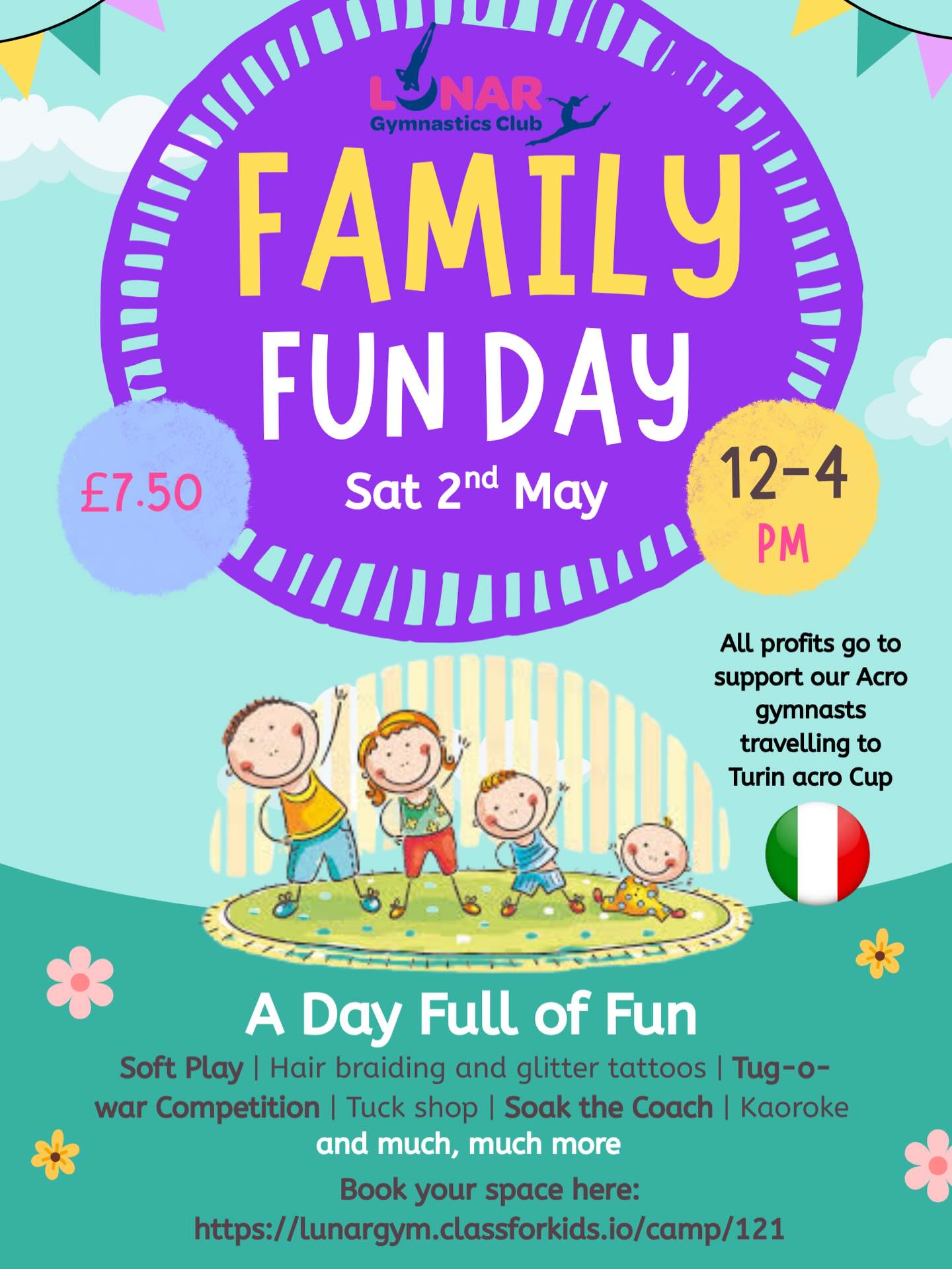 🤸♀️FAMILY FUN DAY 🤸♀️
Come along to our family fun day, packed with activities for all ages.
📅 Saturday 2nd May
⏰ 12-4pm
💷 £7.50 per child
This is a fun-filled day with all profits going towards our Acro gymnasts travelling to compete in Turin Acro Cup in July 🇮🇹
Whats included:
✨ Soft Play
✨Karaoke
✨Tug-o-war competition
Other activities for a small fee:
✨Hair braiding
✨Tuck shop
✨Soak the coach
Book your space here
https://lunargym.classforkids.io/camp/121
It’s going to be a great atmosphere, perfect for kids to have fun and for families to come together and support a fantastic cause.