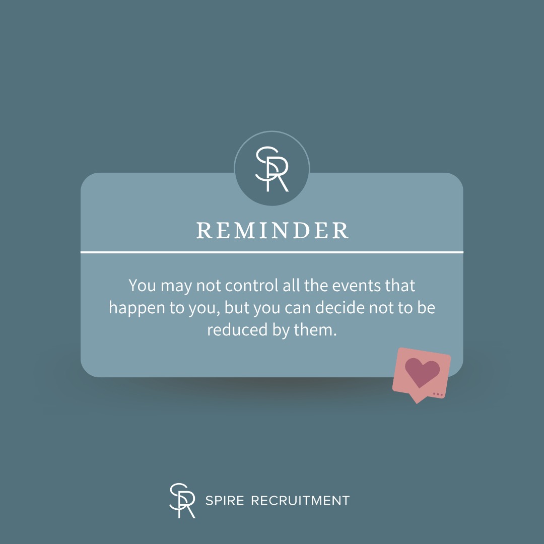 You may not control all the events that happen to you, but you can decide not to be reduced by them.
Happy Monday!
#quote #quoteoftheday #positivebusiness #spirerecruitment