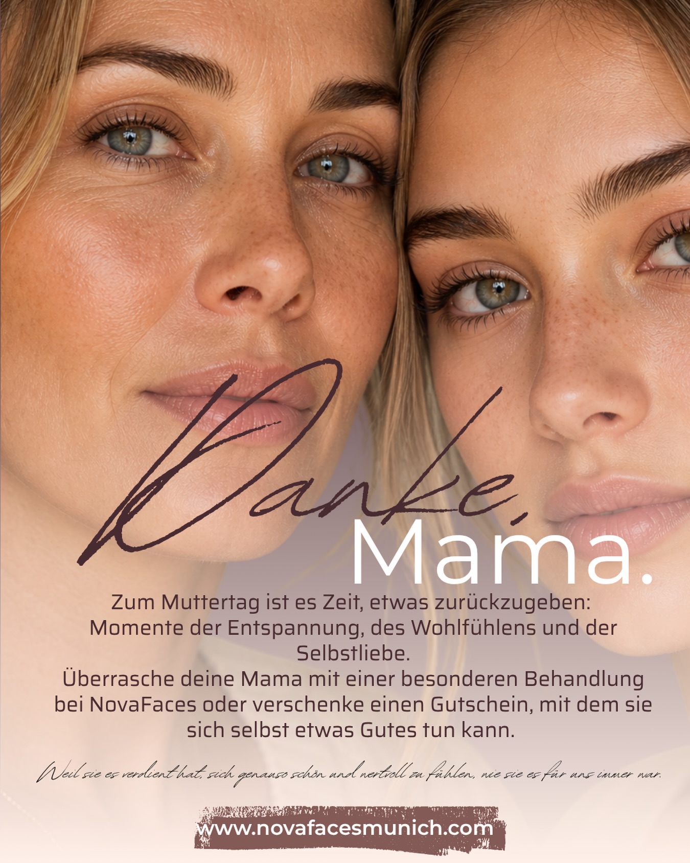 Danke an alle MAMAS 🤎
Am 10.05. ist Muttertag - Zeit, deiner Mama etwas zurückzugeben. Verwöhne sie mit einer Behandlung bei NovaFaces - oder kommt zusammen zu einem Mutter- & Tochter-Beauty Day 👭🏽
Solltest du dir nicht sicher sein, ist unser Gutschein die optimale Lösung als kleine Aufmerksamkeit 💌
www.novafacesmunich.com
#muttertag #beauty #permanentmakeupmunich #browliftdeluxe #lashlift