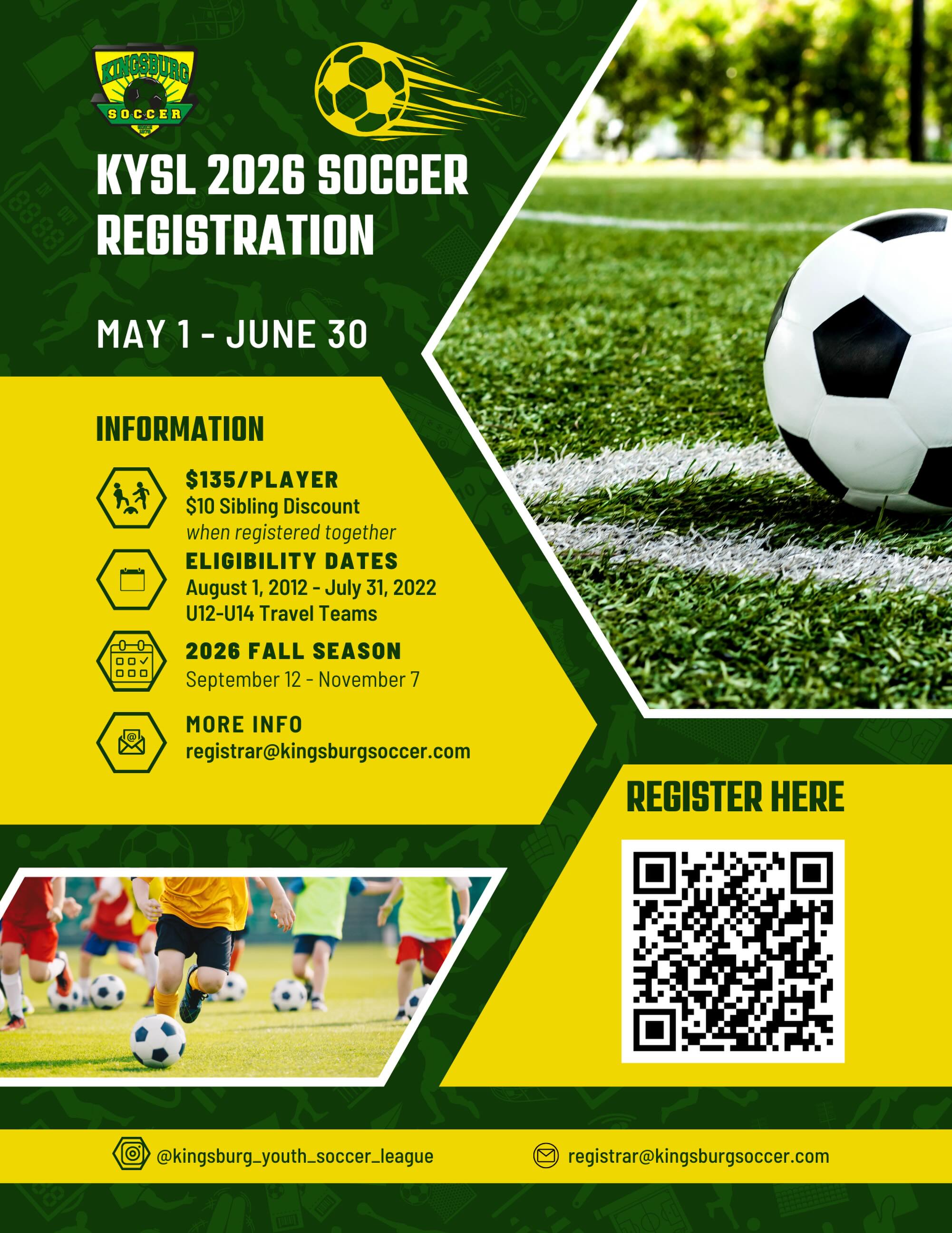 Registration is OPEN ⚽️💚💛
KYSL Fall 2026 is here and spots will fill FAST.
📅 May 1 – June 30
👧🧒 Ages based on birthdates Aug 1, 2012 – July 31, 2022
📍 Season runs September 12 – November 7
$135 per player
+$10 sibling discount when registered together
We are capping teams based on coaches and field space this year — so once spots are filled, we move to a waitlist.
👉 Scan the QR code and register today
👉 Coaches — now is YOUR time to sign up too!
Tell your friends, share this post, and let’s make it another incredible season in Kingsburg ⚽️🔥