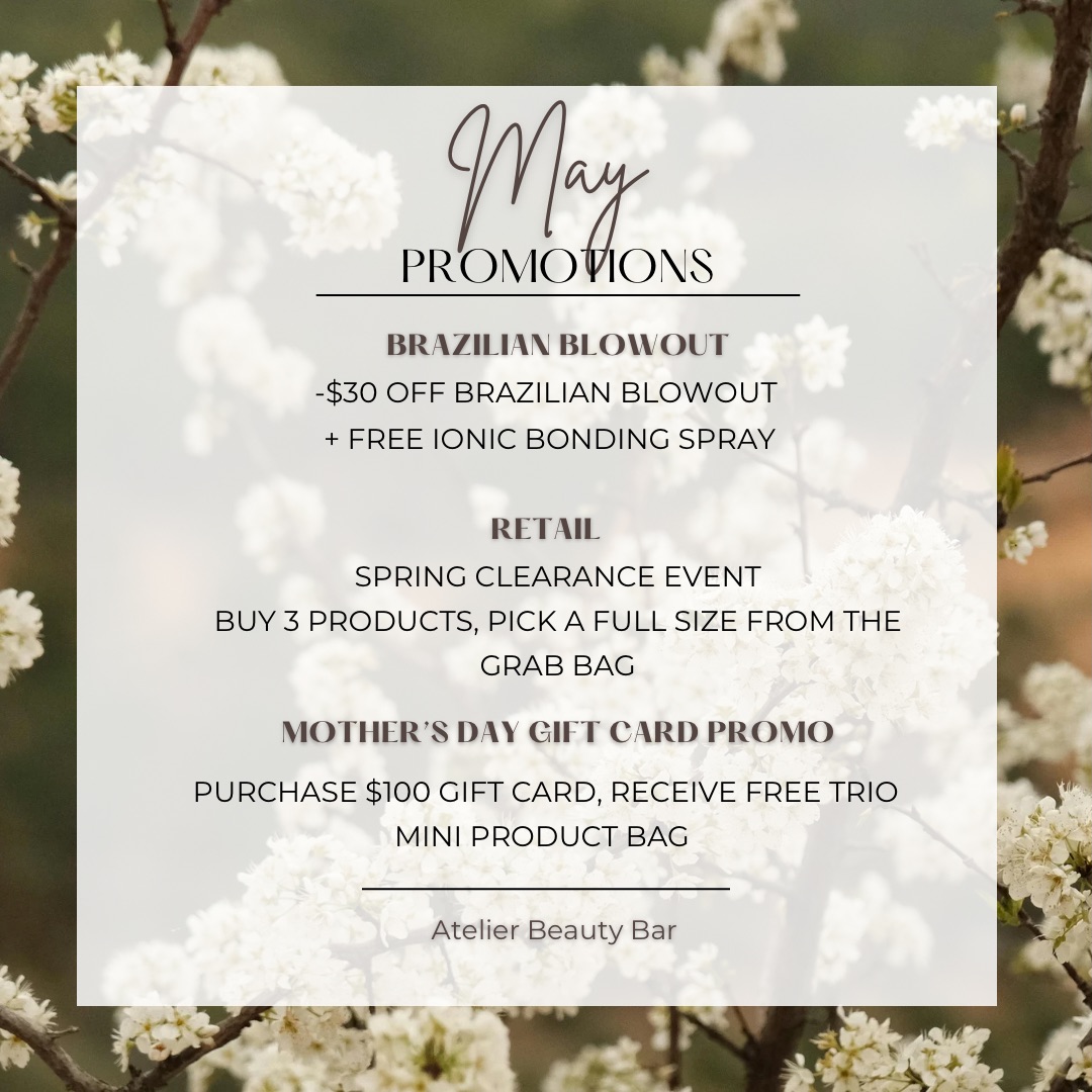 MAY PROMOTIONS ARE HERE 🌸☀️
💁♀️ Smooth into summer - Enjoy $30 off a Brazilian Blowout + receive a FREE Ionic Bonding Spray for that sleek, frizz-free finish.
🛍️ Spring Clearance is calling - Buy 3 products & pick a FULL-SIZE product from our grab bag (yes, full size 👀).
💝 Celebrate Mom (or yourself) - Our annual Mother’s Day Gift Card Special is back! Purchase a $100 gift card and receive a FREE mini trio product bag.
✨ Fresh season, fresh hair, fresh glow - don’t miss out! 🌿💗
#maypromotions #atelierbeautybar