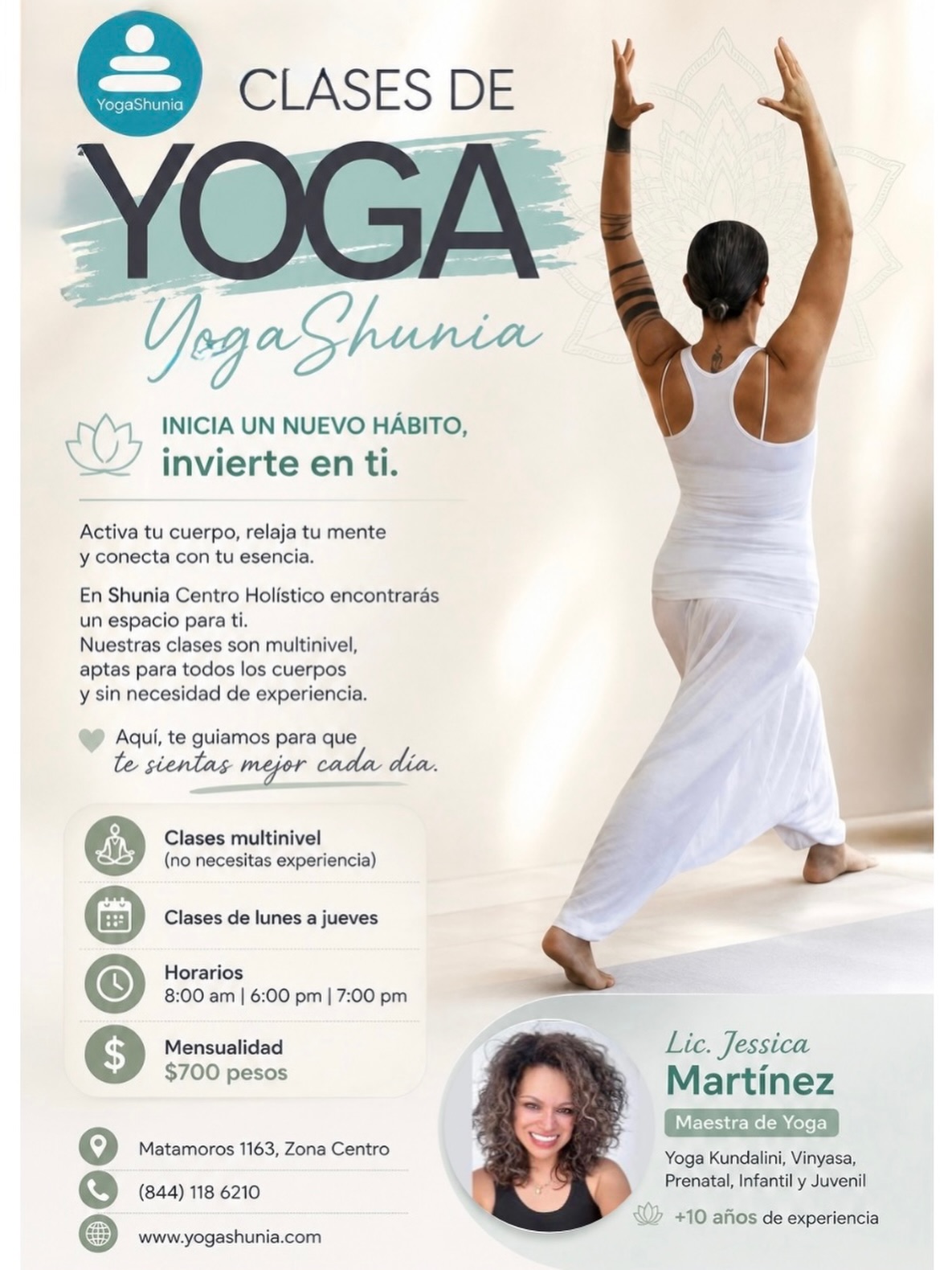 Inicia un nuevo hábito. Invierte en ti.
Activa tu cuerpo, calma tu mente y conecta con tu esencia.
En @shuniacentroholistico encontrarás un espacio para moverte, respirar y sentirte mejor.
Clases multinivel, para todos, sin experiencia previa. ¡Es tu momento, empieza hoy!
✔ Clases multinivel
✔ Lunes a jueves
✔ 8:00 am | 6:00 pm | 7:00 pm
✔ Mensualidad $700
📍 Matamoros 1163, Zona Centro
📞 (844) 118 6210
🌐 www.yogashunia.com
Shunia Centro Holístico & YogaShunia
Bienestar Integral
Lic. Jessica Martínez
Maestra certificada en Yoga
+10 años de experiencia
#yoga #cuerpoymentesana #saltillo