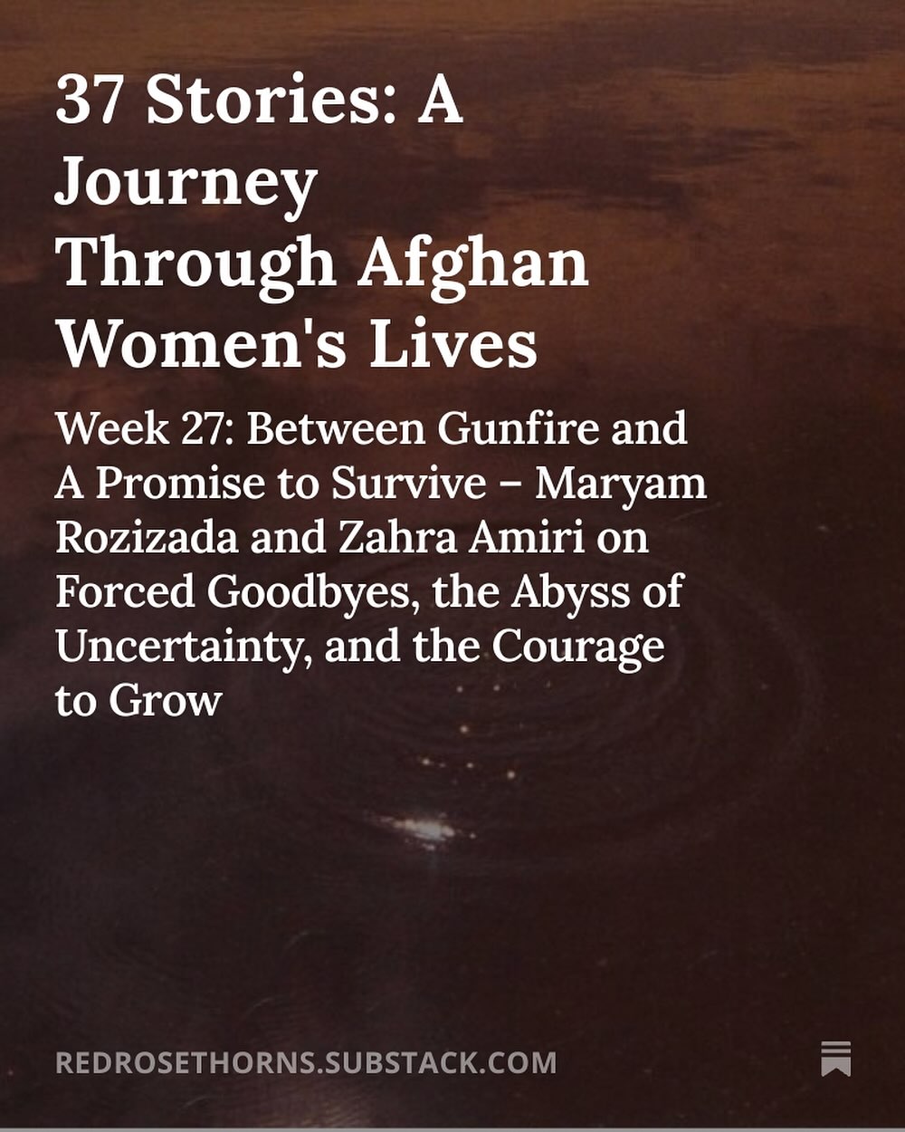 Week 27 of 37 Stories. Two stories. One question.
Maryam Rozizada writes of a young girl in school, trying to focus on her exams while gunshots echo in the distance. Then the Taliban draw near. The girls evacuate. A safe haven becomes a desolate building.
Zahra Amiri writes of a young woman leaving her family behind, crossing a border alone, risking her life for a future she cannot yet see. She dreams of studying further. To stay means an unfilled life. To flee brings unmatched freedom.
Both say goodbye to everything they knew. Both face an abyss of uncertainty.
Change brings grief. Grief is so painful that we often cling to familiar cages instead. But these girls move anyway. Toward the unknown. Toward growth.
So here is the question that lingers:Â If you want change, what are you going to say goodbye to?
Click the link in our bio to read both stories.
.
.
.
#37Stories #WeAreHere #MaryamRozizada #ZahraAmiri #BetweenGunfire #APromiseToSurvive #Change #AfghanGirls #AmplifyHerVoice #RedRoseThorns #UsawaLiteraryReview