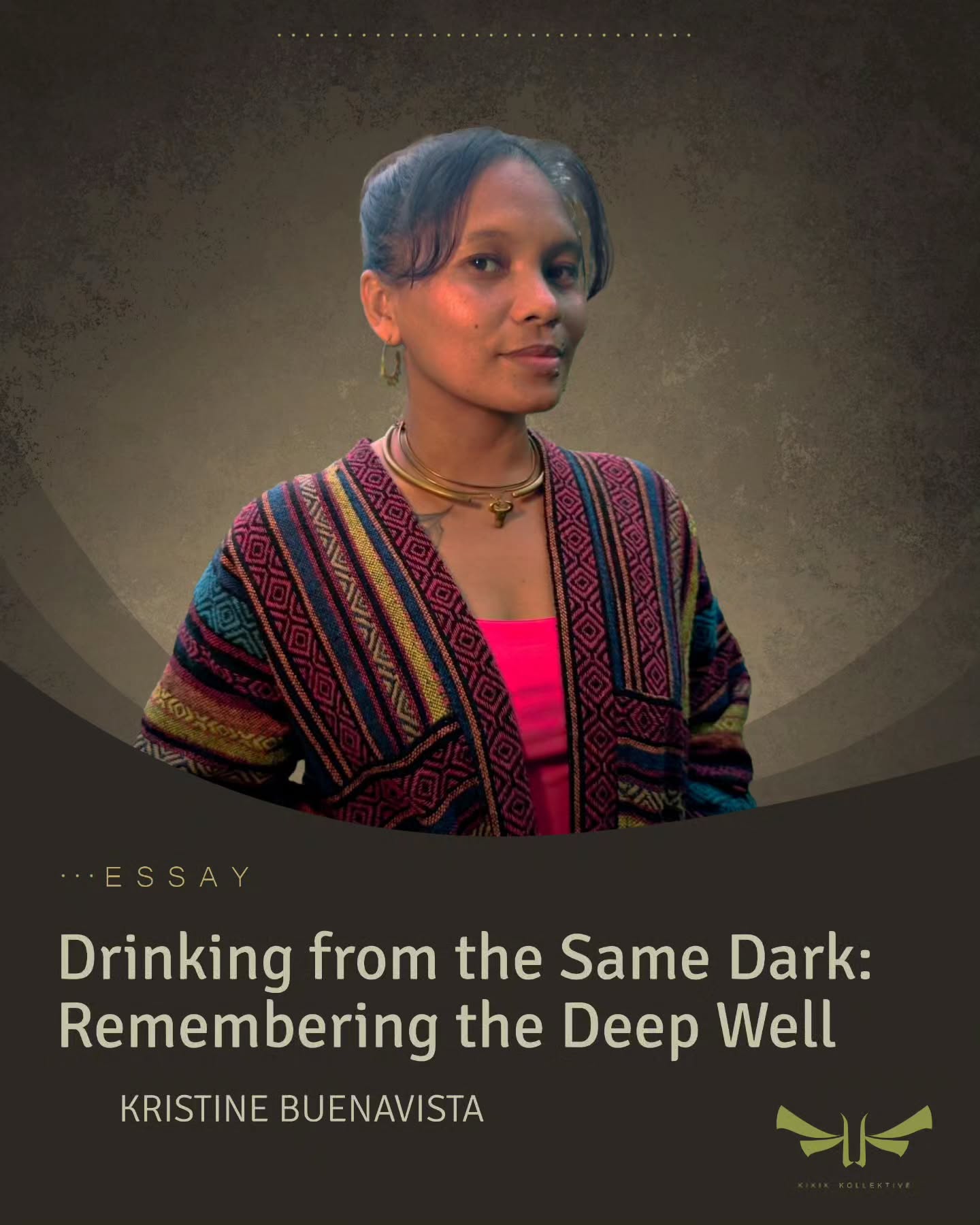 "Water did feel abundant, because it was free, and more importantly, it was shared.
This well was my first lesson in a power that does not trickle down from glass towers but bubbles up from the parched earth. The "well-logic" of my childhood remains my most radical compass, particularly in a landscape like the Philippines, where the divide between the gated and the dispossessed stands as one of the widest in Asia. It taught me that true power is found in the capacity for reciprocity." - Kristine Buenavista @a.slower.path
Read the new essay in our Blog (link in bio)
https://www.kikikkollektive.com/post/drinking-from-the-same-dark-remembering-the-deep-well