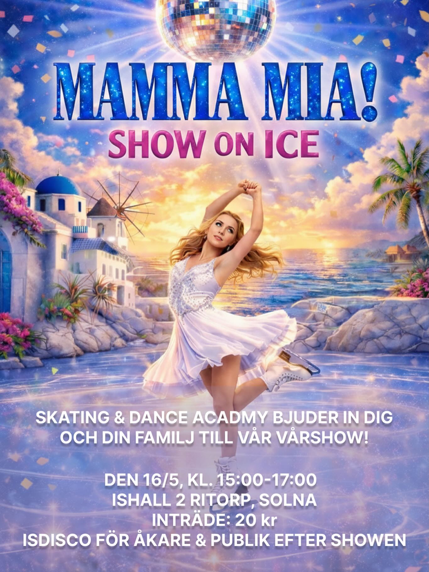 Välkommen till Skating & Dance Academy årliga vår- och sommarshow! ✨
Lördagen den 16 maj kl. 15.00 tar våra fantastiska åkare med er på en magisk resa genom ABBAs värld 💙🪩
🎶 “Mamma Mia – Show on Ice” 🎶
Efter showen blir det isdisco för åkare, kompisar och familj – så stanna kvar och åk loss med oss! ⛸️💃
☕ Caféet öppnar ca 45 minuter innan showstart – kom i tid och ladda upp med fika, kaffe, festis, korv och toast.
📍 Ishall 2, Ritorp – Solna
🗓 16/5
⏰ 15:00–17:00
🎟 Entré: 20 kr