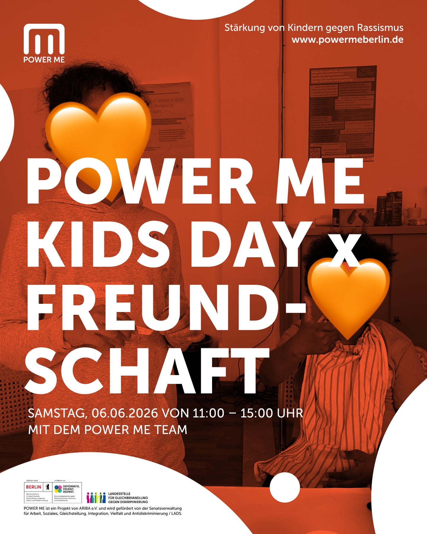 POWER ME KIDS DAY
06.06.2026 von 11:00 - 15:00 Uhr.
Beim POWER ME Kids Day erwartet dich ein Tag voller Kreativität, Spaß und gemeinsamer Erlebnisse.
Wir spielen, gestalten und entdecken zusammen, was Freundschaft bedeuten kann – jede und jeder auf seine eigene Art. Du kannst zeigen, was dir bei Freund*innen wichtig ist und was sich für dich gut anfühlt.
Unser Highlight:
Du gestaltest deine eigene Collage – mit Bildern, Farben und Worten. So entsteht dein ganz persönliches Freundschaftsbild.
Gemeinsam erschaffen wir etwas, das verbindet und euch noch lange an Tag erinnern wird.
Zum Mittagessen gibt es Nudeln mit lecker Soße!
Wir freuen uns auf Dich!
Für Kinder von 6–8 Jahren
Mit dem POWER ME Team
Wir bitten um Anmeldung unter www.powermeberlin.de
Euer
POWER ME Team
-
POWER ME ist ein Projekt von ARIBA e.V. und wird gefördert von der Senatsverwaltung für Arbeit, Soziales, Gleichstellung, Integration, Vielfalt und Antidiskriminierung / LADS