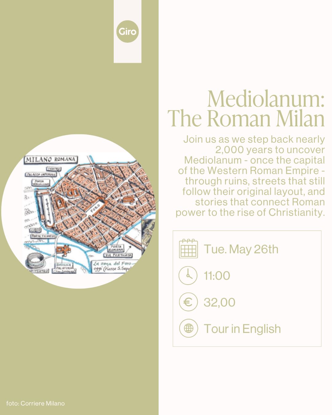 Step back nearly two thousand years and uncover the Roman origins of Milan with Giro.
🗓 Date: Tuesday, May 26th
🕒 Time: 11:00 AM - 12:30 PM
Beneath the modern city lies Mediolanum, once a capital of the Western Roman Empire and a key site in the rise of early Christianity. This walking tour traces its hidden layers, from imperial power to everyday life, revealing how ancient Milan still shapes the city today.
Starting at the Basilica of Sant’Ambrogio and continuing through sites like Via Brisa and Piazza Affari, the visit concludes in the Crypt of San Sepolcro, built directly over the Roman forum.
Led by an expert guide, this experience offers a deeper understanding of Milan beyond its surface.
🎟 Spots are limited. Reserve yours via the link in our bio and experience Milan with Giro 🧡
#toursinmilan #guidedtours #romanmilan