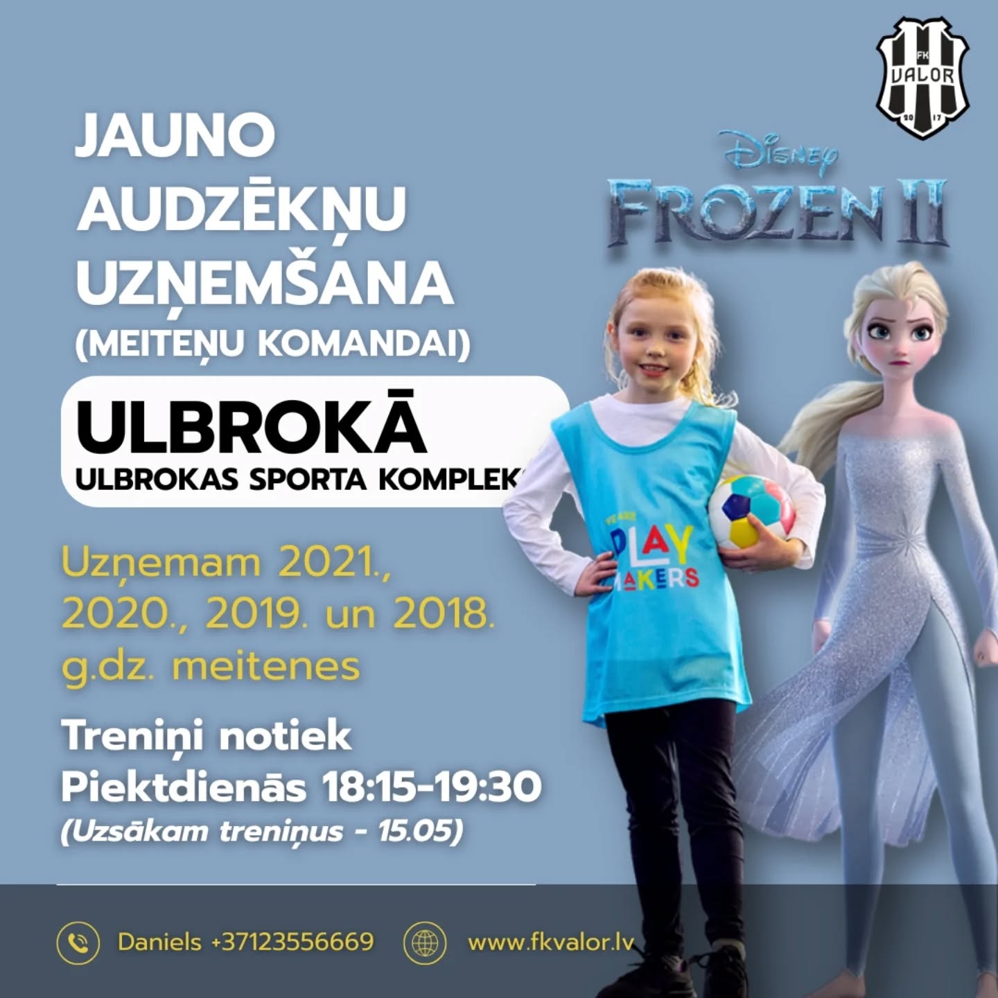 👧Jaunā meiteņu futbola grupa Ulbrokā!
Tavai meitai patīk kustēties, iztēloties un spēlēties? Tad viņai patiks mūsu jaunā FK Valor meiteņu grupa, kas paredzēta 2018–2021. gadā dzimušajām meitenēm.
Mēs trenējamies vidē, kur nav spiediena, nav sacensības, tikai draudzība, kustība un rotaļas.
Tieši tāpēc mūsu nodarbības ir lieliska vieta meitenēm, kuras vēlas sākt sportot drošā, atbalstošā un iedvesmojošā atmosfērā.
Ja vēlies, lai tava meita:
- kustas, skrien un spēlējas
- attīsta iztēli un radošumu
- mācās sadarboties
- un iepazīst futbolu caur rotaļām un piedzīvojumiem
…un to visu dara vidē, kur viņas jūtas droši un pieņemtas.
ℹ️ Pirmā nodarbība 15.05.
📍 Treniņi piektdienās 18:15–19:30, Ulbrokas sporta kompleksā.
⚽ Nodarbību maksa — 25 EUR mēnesī.
Piesaki meitu uz bezmaksas nodarbību: Daniels – 23556669