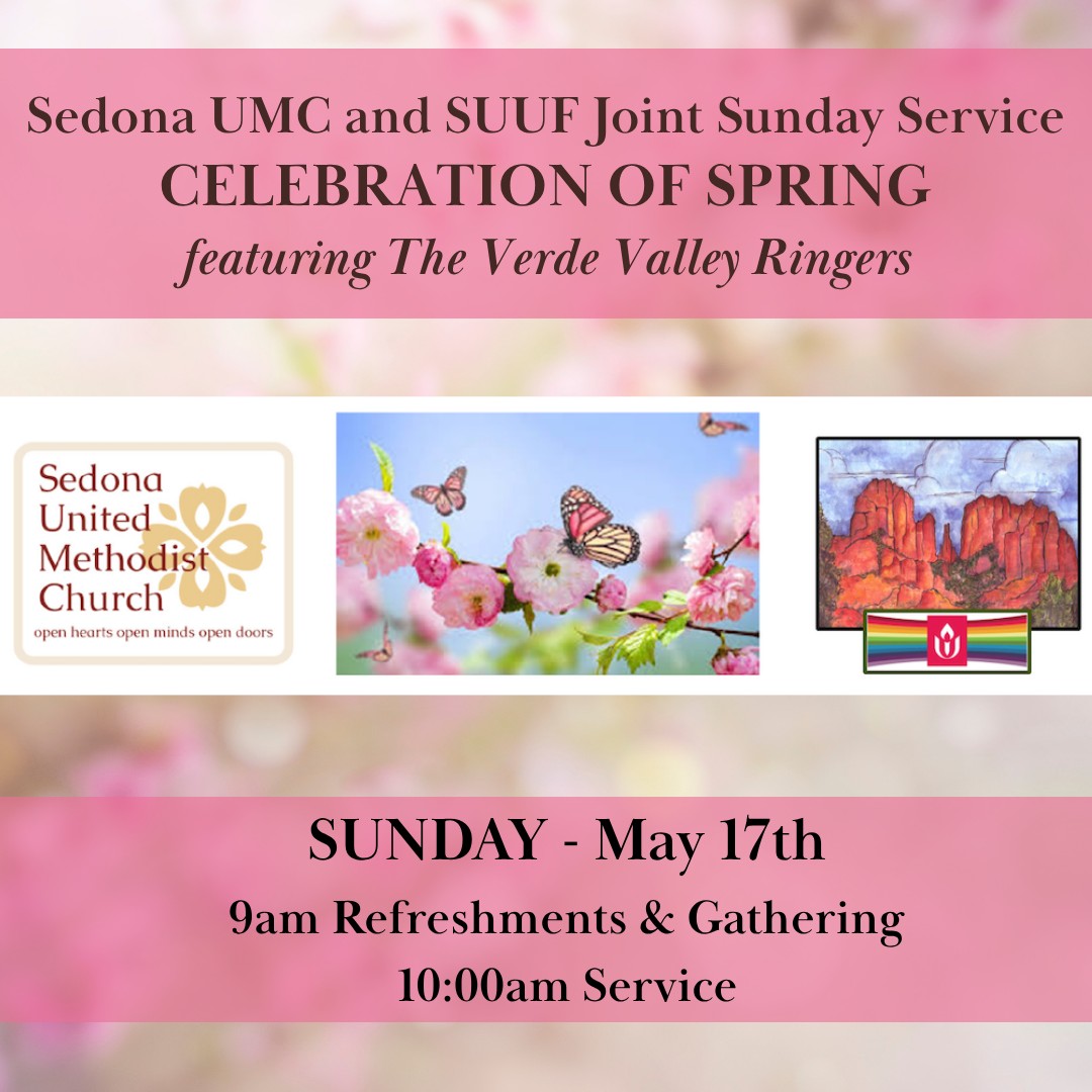Join SUUF & SUMC on Sunday, May 17th for a special joint "Spring Celebration" service featuring the Verde Valley Ringers whose music will add a joyful and uplifting spirit to our time together! Come early and stay after for fellowship and treats! #SedonaEvents #JointService #FaithInAction #SpringCelebration