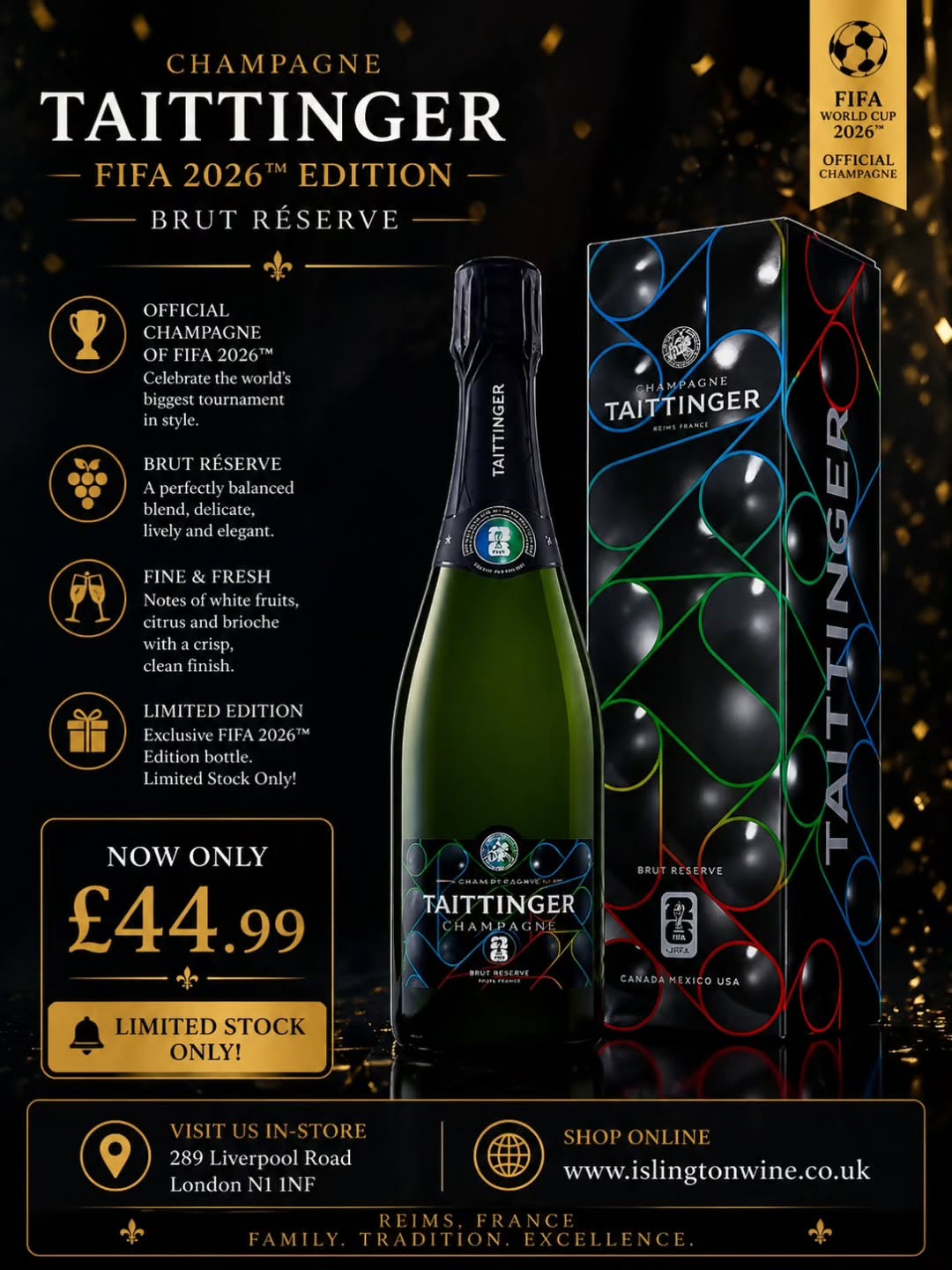 ⚽🍾 Celebrate the World’s Biggest Stage in Style 🍾⚽
🥂 Taittinger, FIFA 2026 Edition, Brut Réserve Champagne
A limited-edition release crafted to honour the spirit of football and celebration, this elegant Champagne delivers a refined blend of Chardonnay, Pinot Noir, and Pinot Meunier. Fresh, vibrant, and beautifully balanced, it offers delicate citrus notes, white fruits, and a subtle brioche finish—perfect for unforgettable moments.
💷 Now Only: £44.99
🚨 Limited Stock Only – Don’t Miss Out!
📍 Visit us in-store:
289 Liverpool Road, London N1 1NF
🌐 Shop online:
www.islingtonwine.co.uk
🥂 Crisp, fresh & elegantly balanced
⚽ Exclusive FIFA 2026 Edition
🎁 Perfect for celebrations & gifting
⭐ Premium Champagne from Reims, France
#Taittinger #ChampagneUK #FIFA2026