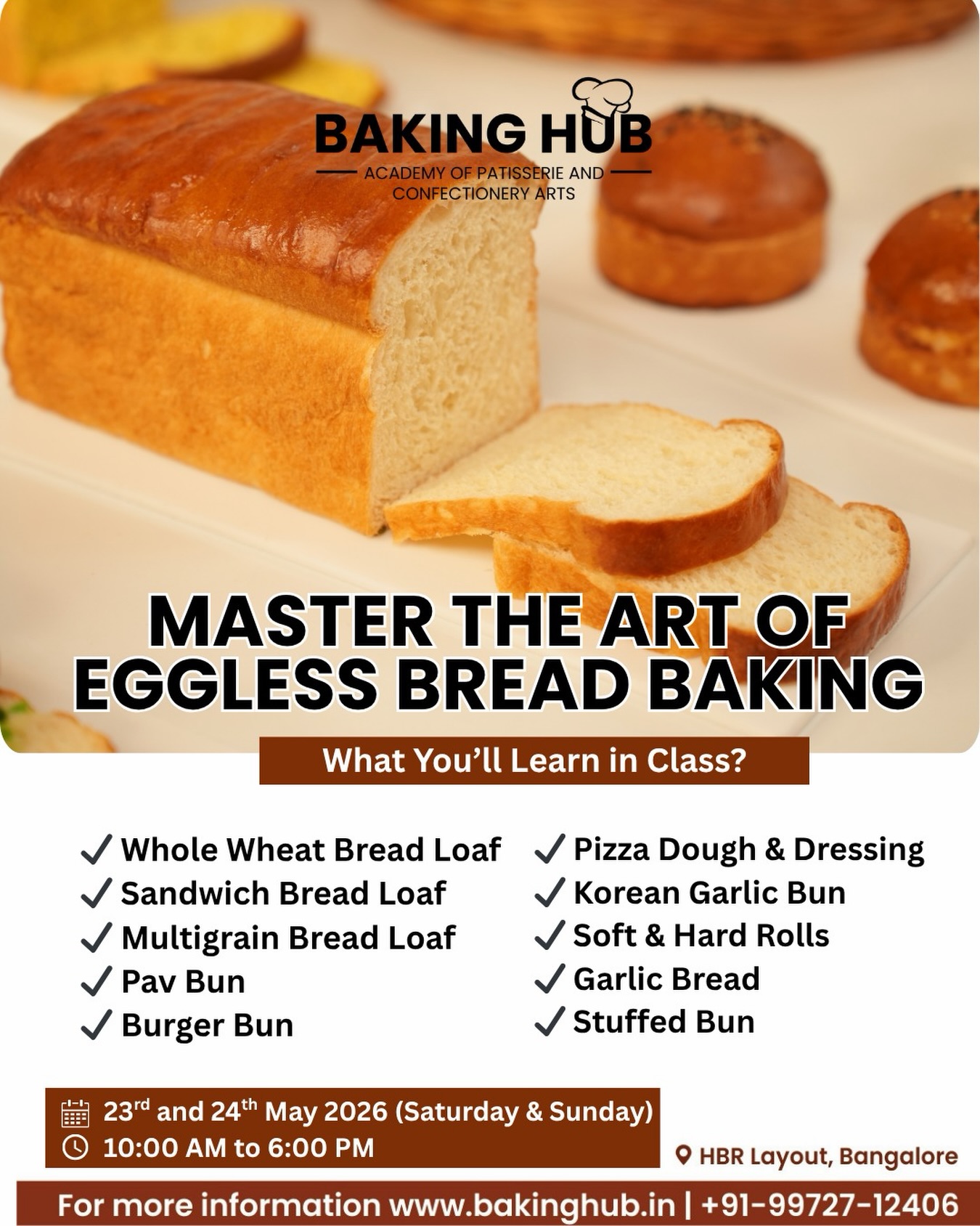 This isn’t a watch-and-learn class. At Baking Hub, you’ll be kneading, shaping, proofing, and baking loaf with your own hands.
Over 2 full days, you’ll learn:
✅ Whole Wheat, Sandwich & Multigrain Loaves
✅ Pav Buns, Burger Buns & Stuffed Buns
✅ Korean Garlic Buns & Garlic Bread
✅ Soft & Hard Rolls
✅ Pizza Dough & Dressing
All eggless. All from scratch. All baked by YOU.
Walk in as a learner. Walk out with 10 bakery-style breads, pro techniques, and the confidence to recreate them in your own kitchen.
📅 23rd & 24th May 2026 (Sat & Sun)
⏰ 10:00 AM – 6:00 PM
📍 HBR Layout, Bangalore
Limited seats — book now!
🌐 www.bakinghub.in
📞 +91-99727-12406
#BakingHub #HandsOnBaking #EgglessBread #BreadBakingClass #BangaloreBakers LearnToBake BakingWorkshop HBRLayout