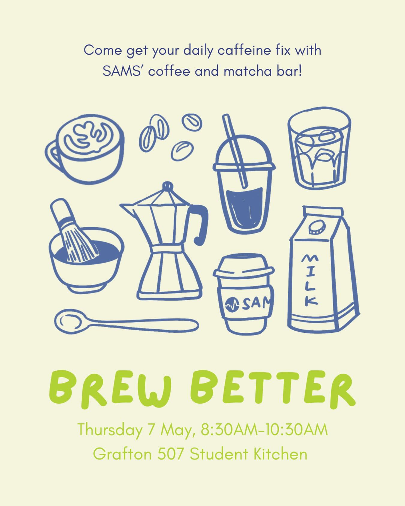 โ๏ธ ๐๐ฅ๐๐ช ๐๐๐ง๐ง๐๐ฅ โ๏ธ
We all know nothing hits quite like a good morning coffee, so why not come get your daily caffeine (and matcha ๐) fix at SAMS Brew Better event!
Whether youโre heading to campus bright and early, or have just finished your first class of the day, come by the Student Kitchen at 507 for some FREE coffee and matcha! ๐ต
๐
๐๐๐ง๐: Thursday 7th May
โฐ๐ง๐๐ ๐: 8:30am - 10:30am
๐๐๐ข๐๐๐ง๐๐ข๐ก: Grafton 507 Student Kitchen
As a coffee lover or matcha enthusiast (maybe even both ๐คทโโ๏ธ), we hope to see you there!! ๐คฉ