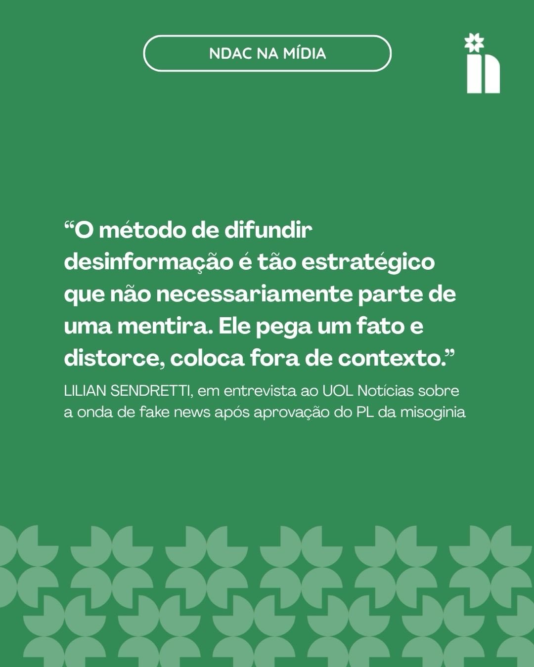 📋 NDAC NA MÍDIA 📋
A aprovação do PL da Misoginia gerou muitas reações entre os parlamentares, dentre elas, uma onda de fake news. A pesquisadora do Núcleo de Democracia e Ação Coletiva (CEBRAP) Lilian Sendretti explica em entrevista ao UOL Notícias (@uolnoticias) que a distorção de conceitos como os debatidos nos projetos de lei contra misoginia e violência vicária não é acidental, seu objetivo é criar desinformação para confundir o debate público. Políticos bolsonaristas passaram a afirmar que seria “proibido dizer bom dia” para mulheres, espalhando uma interpretação completamente equivocada do texto.
Lilian alerta que a onda de fake news dificulta o avanço real no combate à violência contra a mulher. “Trabalhar no sentido de contornar esses hábitos sociais é muito mais difícil do que trabalhar para criar desinformação e para a perpetuação de estigmas, porque o status quo já é o estigma”.
🔗 Leia a entrevista completa, o link está na bio.
