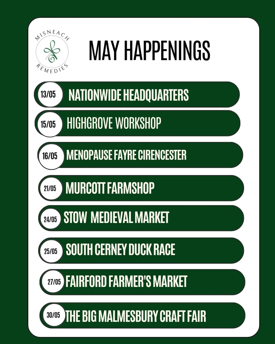 Misneach May Happenings
13th - Nationwide Headquarters - 11am until 2pm
15th - Highgrove Candle Pouring Workshop (2 tickets left)
16th - Menopause Fayre, RAU, Cirencester - 11am - 2pm
21st - Murcott Farmshop Evening, more details soon
24th - Stow on the Wold Medieval Festival - 2pm until 8pm
25th - South Cerney Duck Race, School Lane
27th - Fairford Farmer's Market, 9am until 1pm
30th - The Big Malmesbury Craft Fair, 11am until 3pm
Exciting line up for May and throw in a couple of private workshops, I am excited!
Website shop open as always.
Look forward to seeing you soon,
Le grá,
Jennie xxx