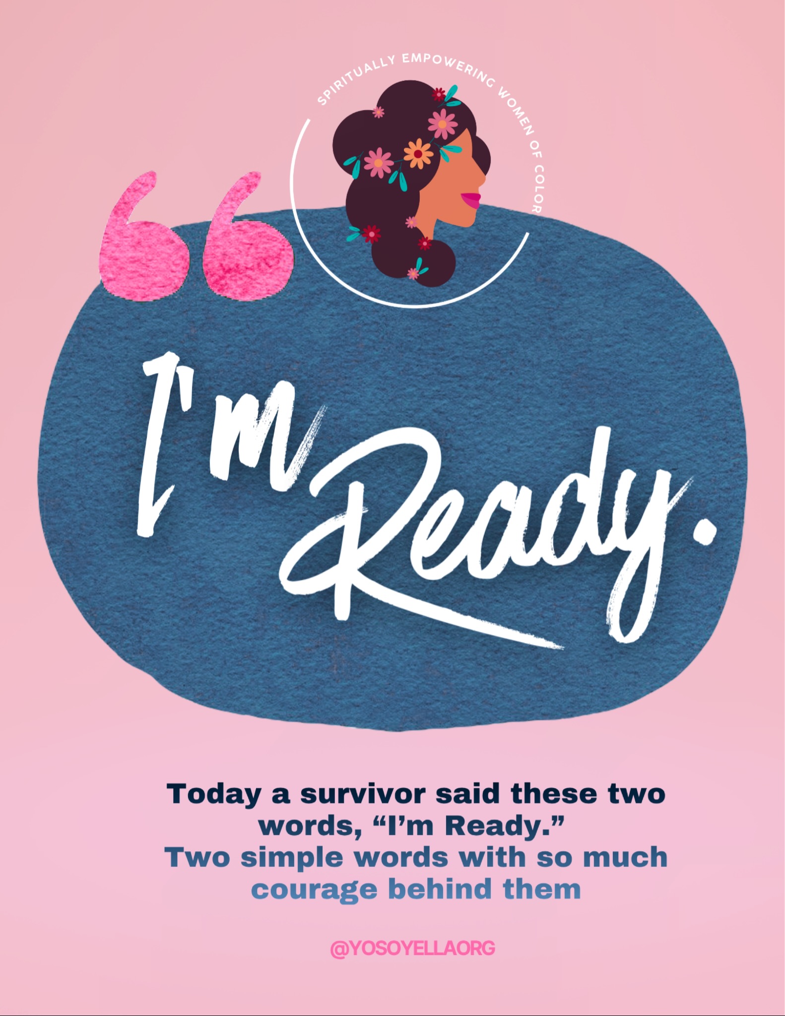 When a survivor says “I’m ready,” they may be saying:
* I believe I deserve something different.
* I trust you enough to let you walk with me.
* I’m moving from surviving to deciding.
* Fear is still here, but I’m choosing movement anyway.
* I am reclaiming agency that abuse tried to take from me.
“I’m ready,” doesn’t always mean I’m leaving today. It sometimes means:
* I’m ready to tell the truth.
* I’m ready to get support.
* I’m ready to start a plan.
* I’m ready to heal.
#SurvivorVoices #ImReady #YoSoyEllaOrg #DomesticViolenceAwareness #GenderBasedViolencePrevention