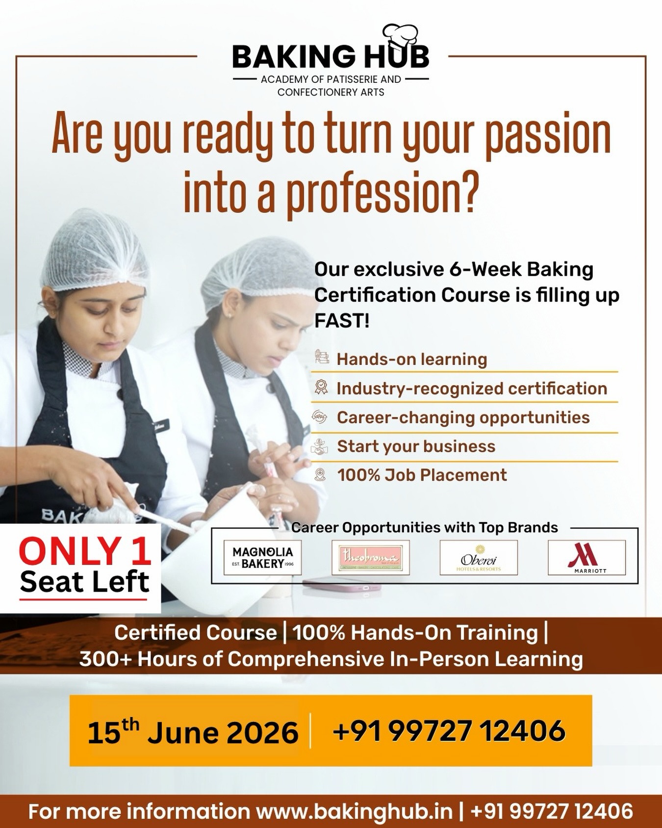 🚨 ONLY 1 SEAT LEFT! 🚨
Turn your passion for baking into a profession! Join our exclusive 6-Week Baking Certification Course starting 15th June 2026.
✅ 300+ hours of hands-on training
✅ Industry-recognized certification
✅ 100% job placement assistance
✅ Career opportunities with top brands like Magnolia Bakery, Theobroma, Oberoi & Marriott
Don’t let this opportunity slip away.
DM us or call +91 99727 12406 to secure your seat today!
🌐 www.bakinghub.in
#BakingHub #BakingCourse #PastryChef #CareerInBaking