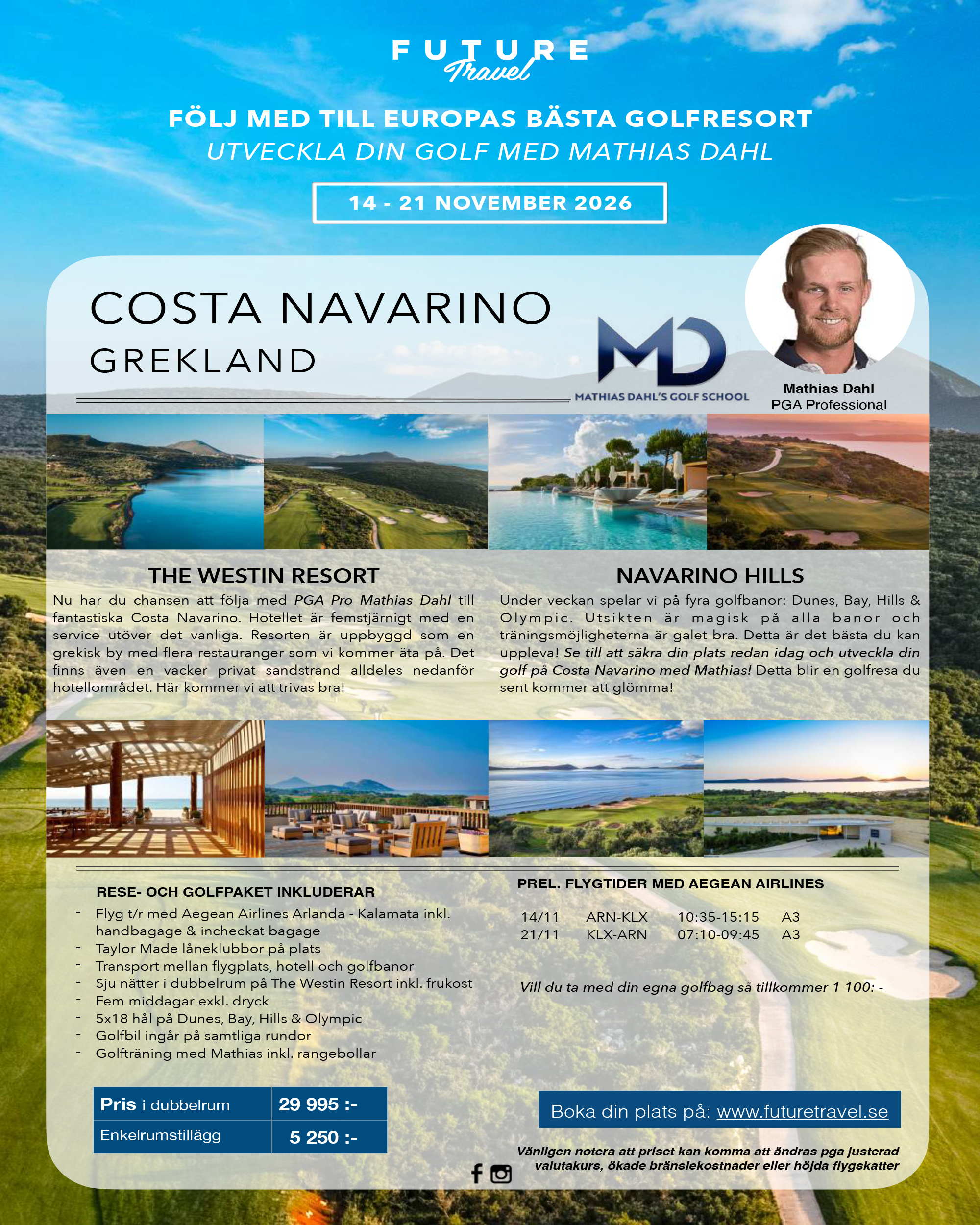 Häng med på drömresan! Costa Navarino till oslagbart pris. Se Europas bästa golfresort tillsammans med mig och andra trevliga resenärer. Först till kvarn som gäller. Maila mig med intresse!