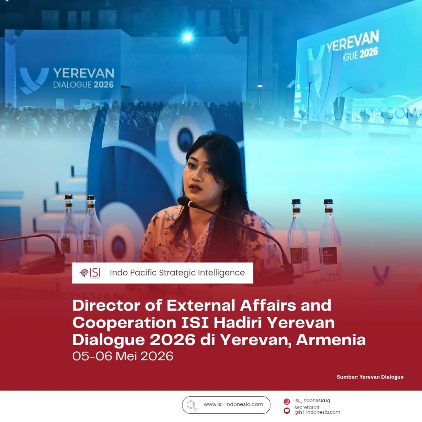 Pada 5–6 Mei 2026, Director of External Affairs and Cooperation ISI, Aisha Kusumasomantri (Aira) @airakusumas , menghadiri Yerevan Dialogue yang diselenggarakan di Yerevan, Armenia.
Dalam forum tersebut, Aira turut berpartisipasi sebagai pembicara pada panel diskusi bertajuk “Regional Identity and Strategic Autonomy: The Asia-Pacific Response to Great Power Rivalry.”
Acara ini menghadirkan sejumlah tokoh internasional, di antaranya:
1. Nikol Pashinyan, Perdana Menteri Armenia
2. Emmanuel Macron, Presiden Prancis
3. Mehdi Jomaa, Mantan Perdana Menteri Tunisia
4. Ararat Mirzoyan, Menteri Luar Negeri Armenia
Forum ini juga mempertemukan berbagai perwakilan think tank internasional, universitas, NGO, serta sektor swasta untuk mendorong diskusi lintas kawasan mengenai tantangan geopolitik kontemporer dan peluang kerja sama global.
#TahuISI #YerevanDialogue #ThinkTanks #IndoPacific