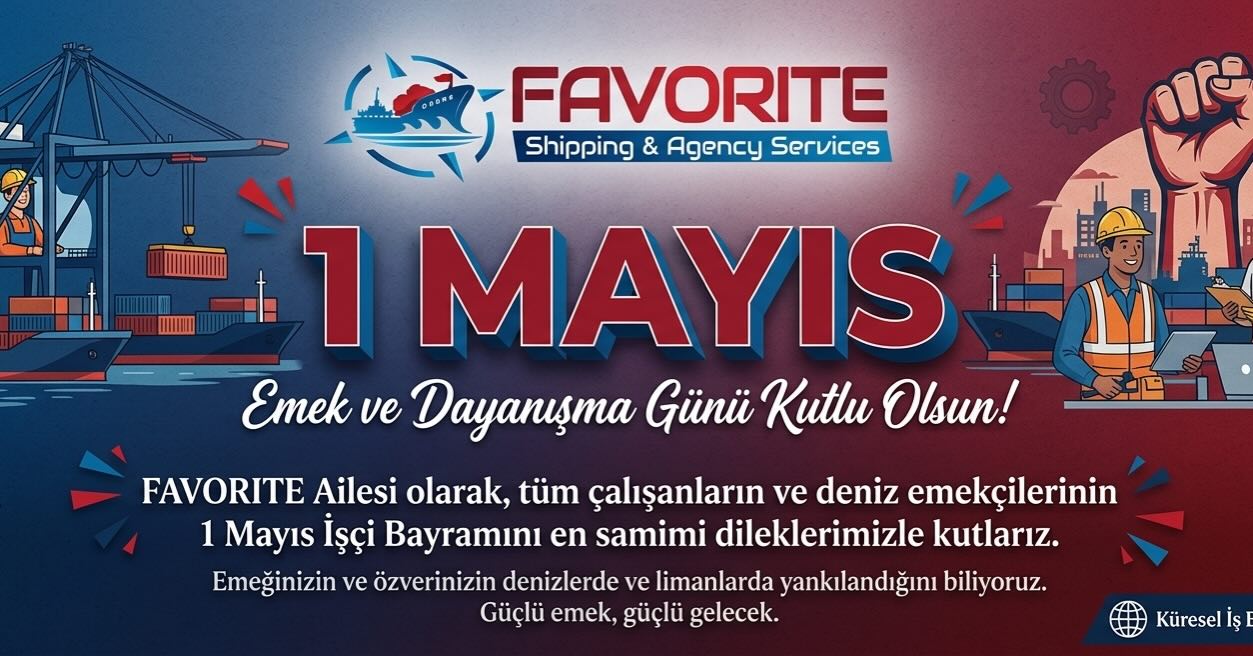 Favorite Shipping & Agency Services ailesi olarak, başarı yolculuğumuzun en büyük gücü olan çalışanlarımızın, denizcilik sektörüne değer katan tüm emekçilerin ve iş ortaklarımızın 1 Mayıs Emek ve Dayanışma Günü’nü kutluyoruz.
Alın terinin değerini bilerek, güvenle ve özveriyle hep daha ileriye...