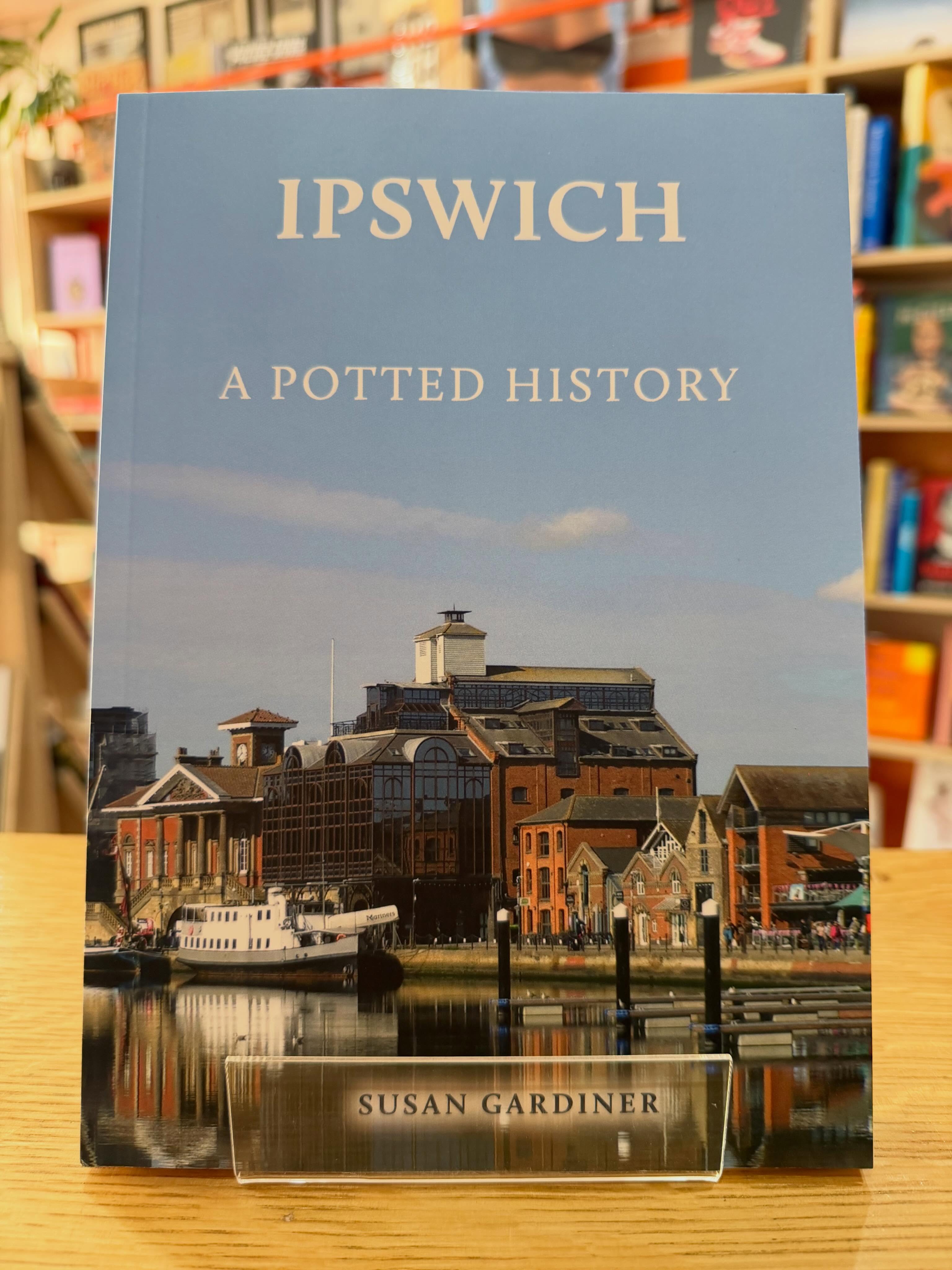Ipswich: A Potted History - £15.99