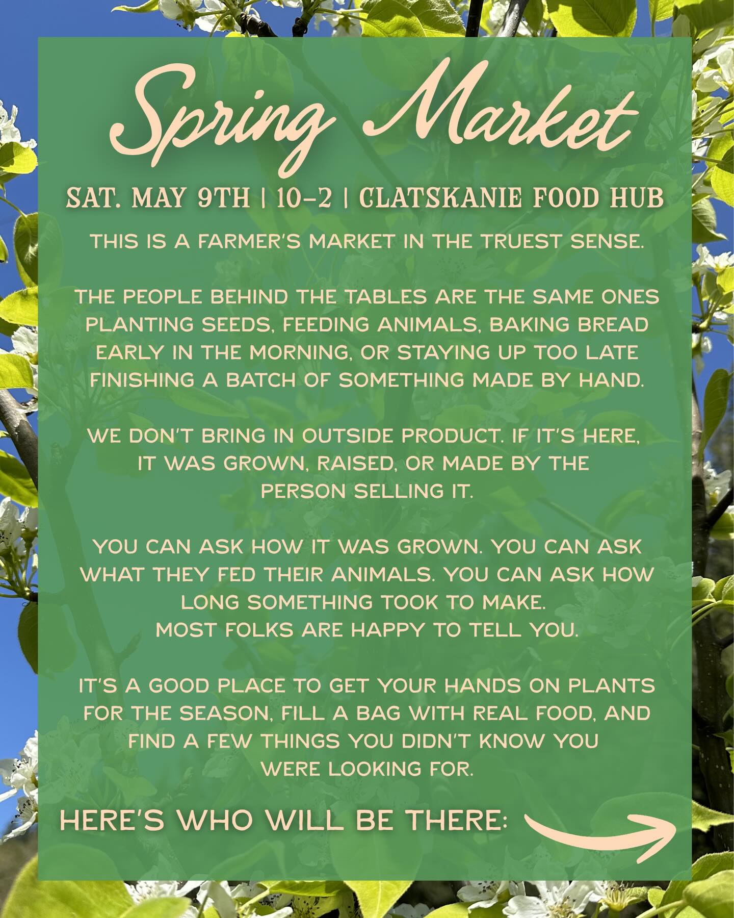 Clatskanie Spring Market
Saturday, May 9th | 10–2
Plants for the season. Early season produce. Things made by hand.
Don’t miss our first big gathering of the season. Come out and see your neighbors, your growers, and the people making beautiful things with their hands.
Music by Robert Meade
Free kids activities with Starry Sky Farm
Bring your tools — Rivers Edge Sharpening will be there
We’ll be set up out on the street in front of the Food Hub.
See you Saturday!