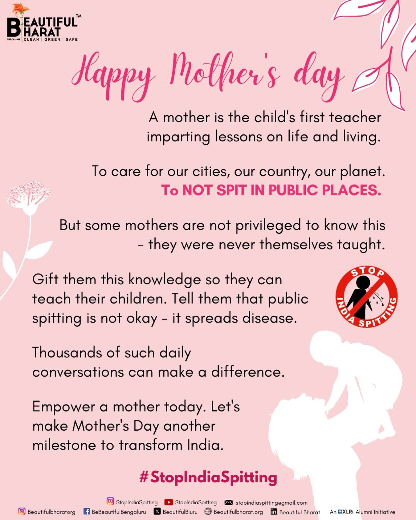 Mother’s Day: another chance to reactivate a past angle of the #StopIndiaSpitting campaign with a different intervention, ‘Each one teach one’.
Let’s empower the mothers we may know who may themselves need to be made aware that public spitting is not okay, so that in turn they can teach their children. And also to care for the environment - because nobody ever taught them, and it’s time to change that. Every conversation can have a ripple effect bringing slow change on the ground, towards the dream of a Beautiful Bharat.
And wishing a Happy Mother’s Day to all mothers too, in the key role played in groundwork in raising responsible citizens who embrace the goal of cleaner public spaces and a swacch and swasth Bharat.
#mothersday #motherearth #spitkills #stopindiaspitting