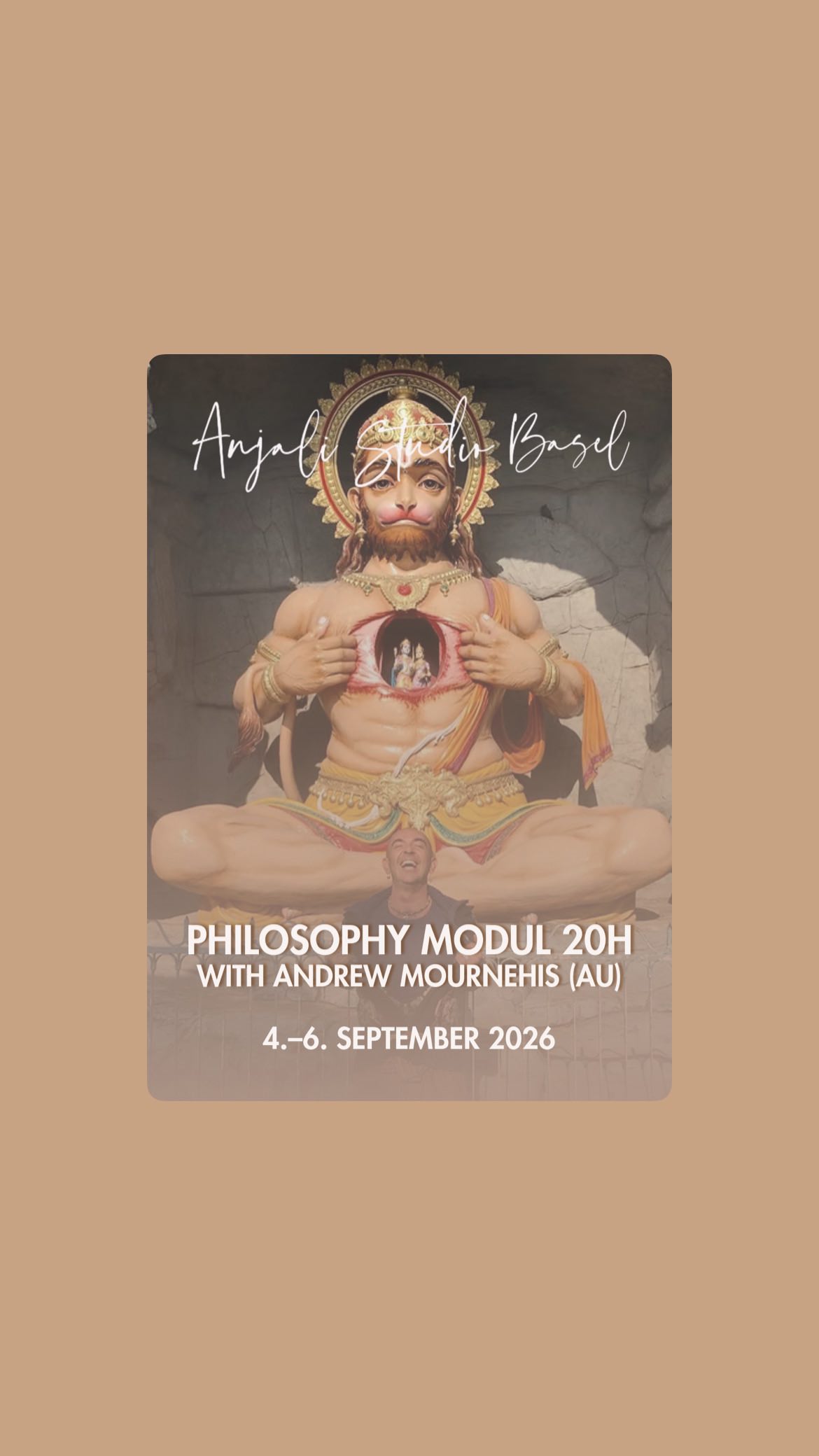 Welcoming back our beloved international guest teacher, Andrew Mournehis to Basel for the 6th time ✨
Together with Savina, Andrew will once again guide the Philosophy Module of our Anjali 200hr Yoga Teacher Training - a deeply inspiring weekend exploring Yoga Philosophy, mythology, storytelling and heart-centered practice.
Andrew brings ancient teachings to LIFE in a way that feels practical, relatable and deeply relevant for modern life. Rooted in Hatha, Bhakti and Tantra Yoga, his teachings weave together movement, mantra, philosophy and sacred storytelling with over 19 years of teaching experience and a rich background in transpersonal counselling, art therapy and the creative arts.
His unique style is engaging, interactive, thought-provoking and filled with heart & soul - making philosophy and history not only accessible, but truly FUN. 🤍
This weekend is perfect for dedicated yoga practitioners wanting to deepen their understanding, as well as complete beginners curious to explore yoga beyond the physical practice.
The Philosophy Weekend can be joined as part of the 200hr YTT or booked as a standalone module.
——
Interested in our 200hr Yoga Teacher Training?
✨ FREE INFORMATION EVENING ✨
Sunday, May 17th 2026 | 17:30–19:00
at Anjali Studio Basel
Learn more about the structure and content of the training, and ask all your questions in a relaxed and open setting.
Please register in advance via:
✉️ info@anjali.ch