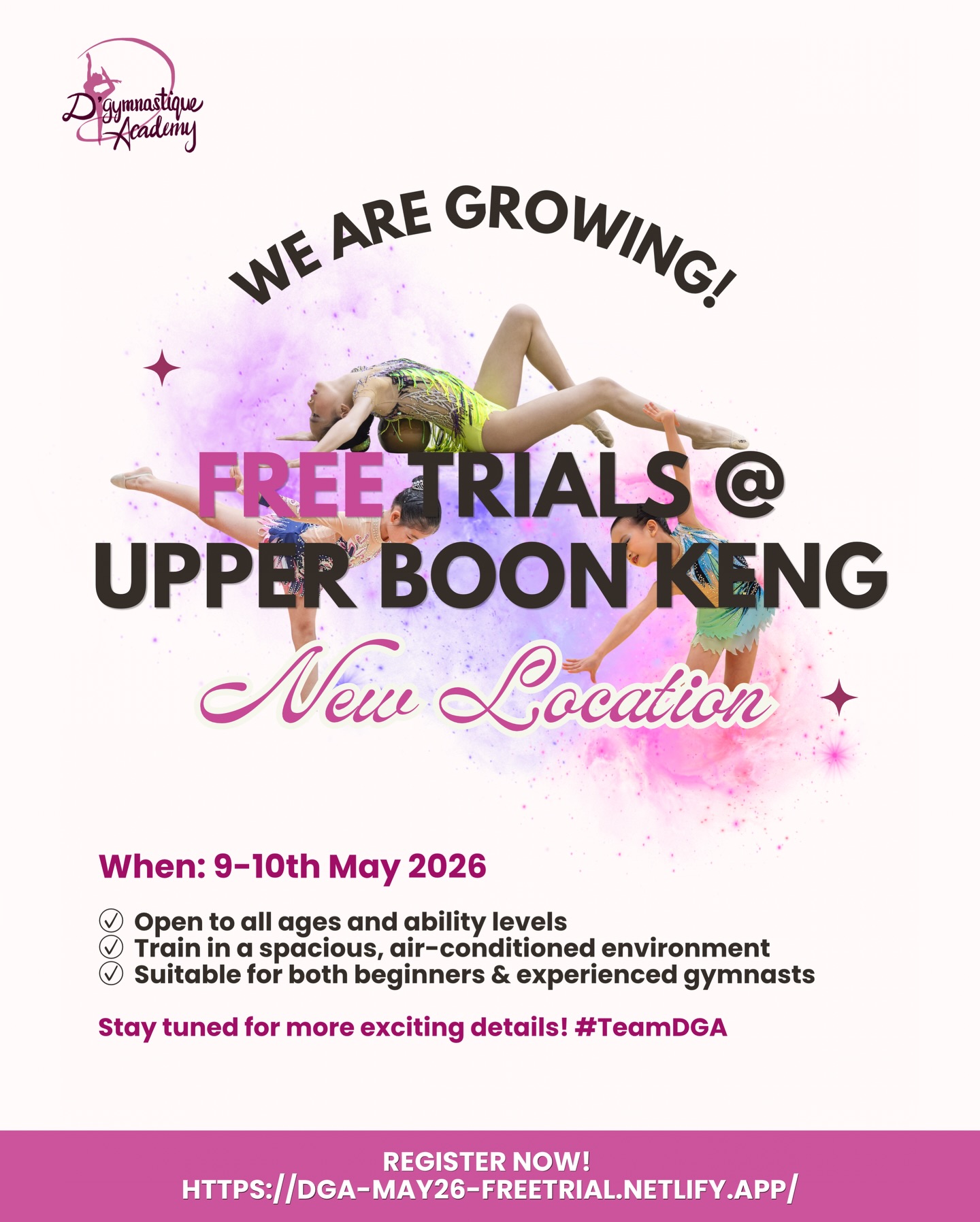 📍New Training Location @ Upper Boon Keng
You heard it right! We’re excited to announce our brand new training location at Upper Boon Keng! Whether you’re a seasoned gymnast or just getting started, this venue is designed for everyone of all ages and abilities to learn, grow, and have fun!🤗
✨ FREE TRIAL sessions available! ✨
Come experience the energy, bring your best smile, and get moving with us! Stay tuned for more details!
Limited slots available — don’t miss out!
➡️ Register now: https://dga-may26-freetrial.netlify.app/