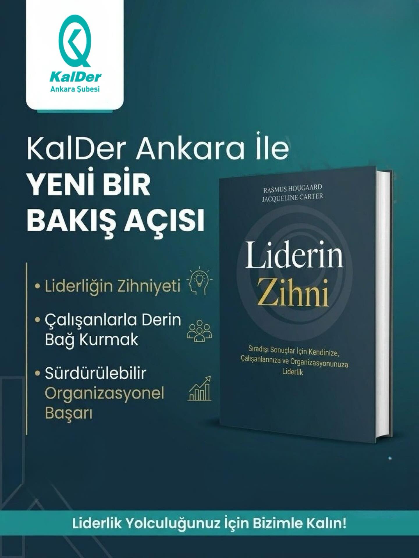 KalDer Yayınları ile Liderlikte Yeni Bir Dönem.
Liderlik yolculuğunuza yön verecek “Liderin Zihni” kitabı, KalDer Ankara ile sizlerle buluşuyor. Bu değerli eser; zihin yapısından çalışanlarla derin bağ kurmaya ve sürdürülebilir başarıya odaklanan güçlü bir rehber sunuyor.
Liderlik anlayışınıza yeni bir bakış açısı katacak bu kaynağa KalDer Ankara aracılığıyla ulaşabilirsiniz.
📩 Satın almak ve bilgi için:
📧 ezgi.uysal@kalder.org
📞 0501 149 14 59