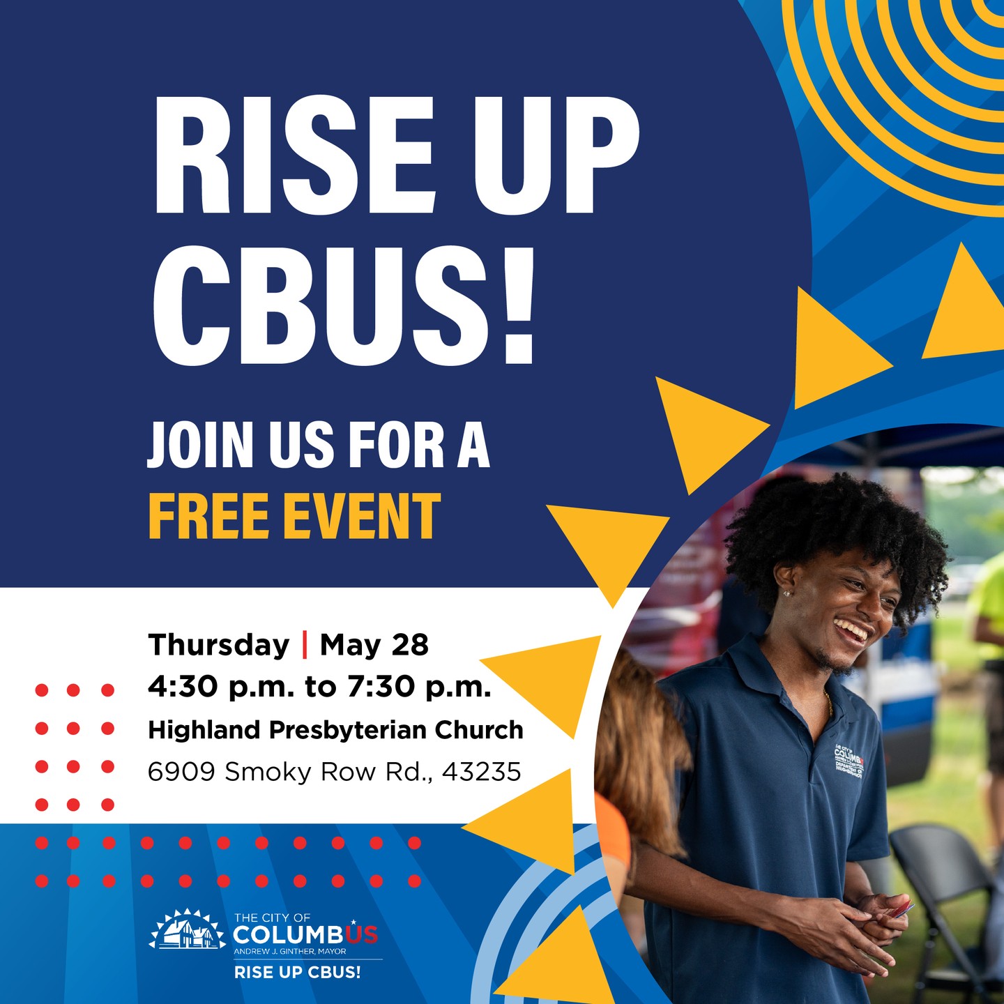 Rise Up CBUS! is coming to your neighborhood.
Connect with local resources, meet community partners and enjoy free food and music. It’s a great opportunity to learn what’s available in your community and spend time with neighbors.
Thursday, May 28
4:30 p.m. to 7:30 p.m.
Highland Presbyterian Church
6909 Smoky Road, 43235