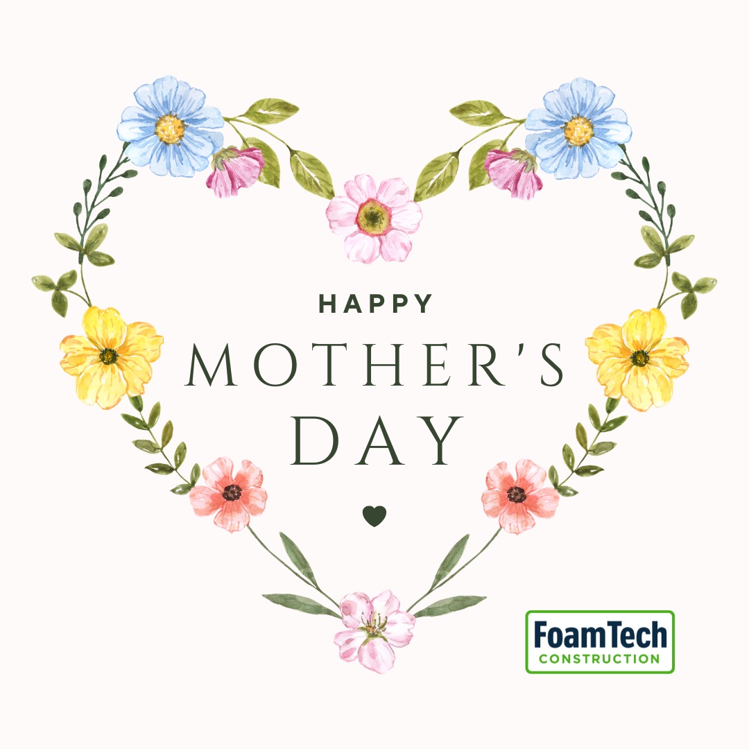 Happy Mother’s Day 💐
Today we celebrate all the amazing moms who do so much behind the scenes every day ❤️
As a family-owned business, we truly appreciate everything you do.
Wishing you a beautiful day!
-FoamTech Construction