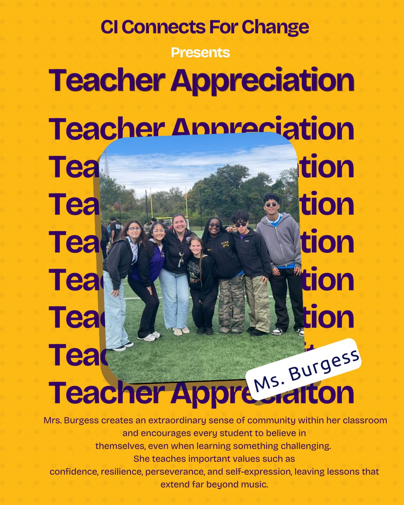 Mrs. Burgess has had an incredible impact on her students and the music department. As an amazing elementary band teacher, she sparked my interest in playing the flute, which eventually became one of my greatest passions. Through her dedication and love for music, she has inspired countless students in the younger generation to express themselves artistically and confidently. Mrs. Burgess creates an extraordinary sense of community within her classroom and encourages every student to believe in themselves, even when learning something challenging. She teaches important values such as confidence, resilience, perseverance, and self-expression, leaving lessons that extend far beyond music. Her passion, encouragement, and support have made a lasting difference in the lives of so many students.