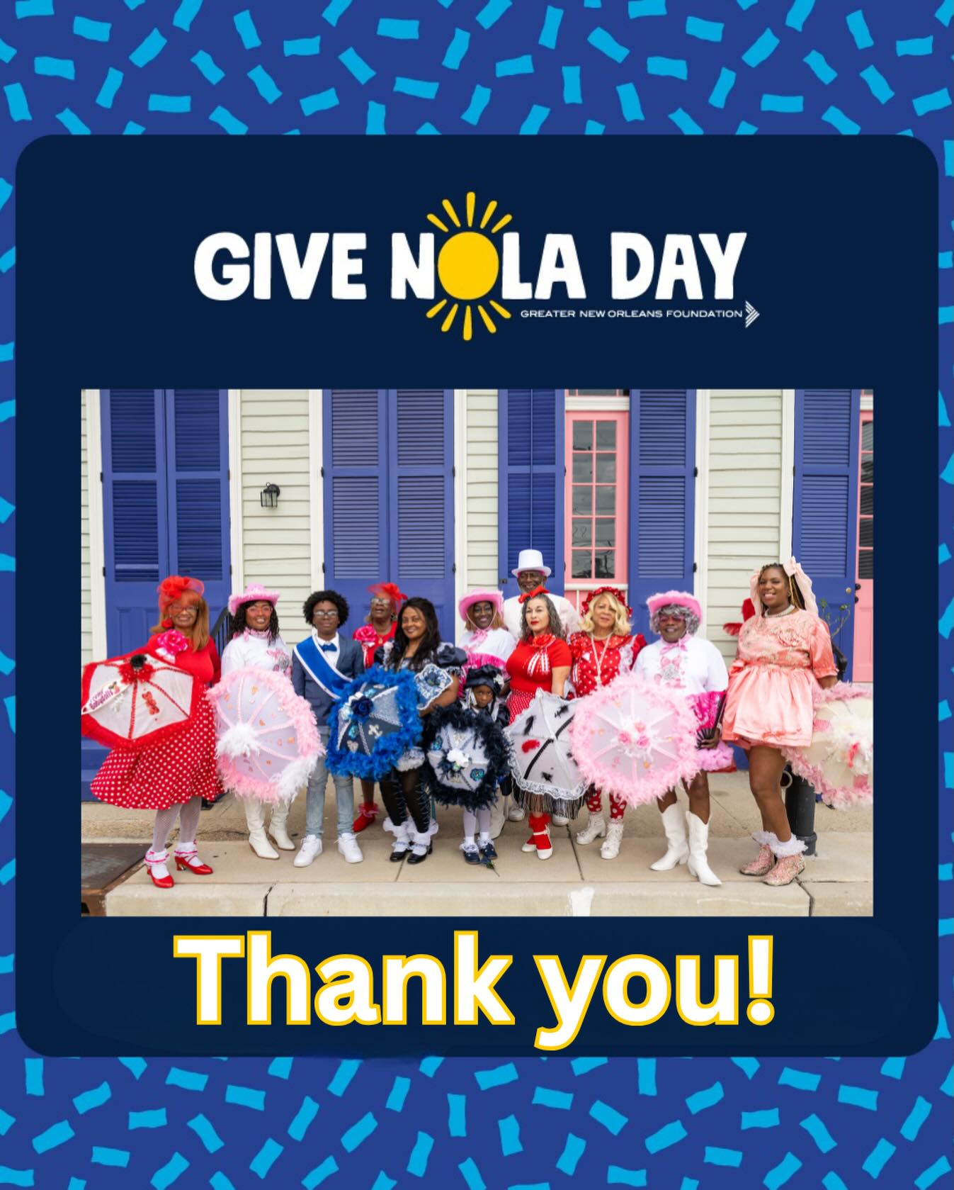 On behalf of the Friends of Treme Culture and the Treme Fall Festival, we extend our heartfelt gratitude to everyone who supported our cause on GiveNOLA Day 2026.
Because of you, we can continue the vital work of preserving the legacy of Treme and uplifting its culture bearers for generations to come.
With sincere appreciation, thank you for supporting us.