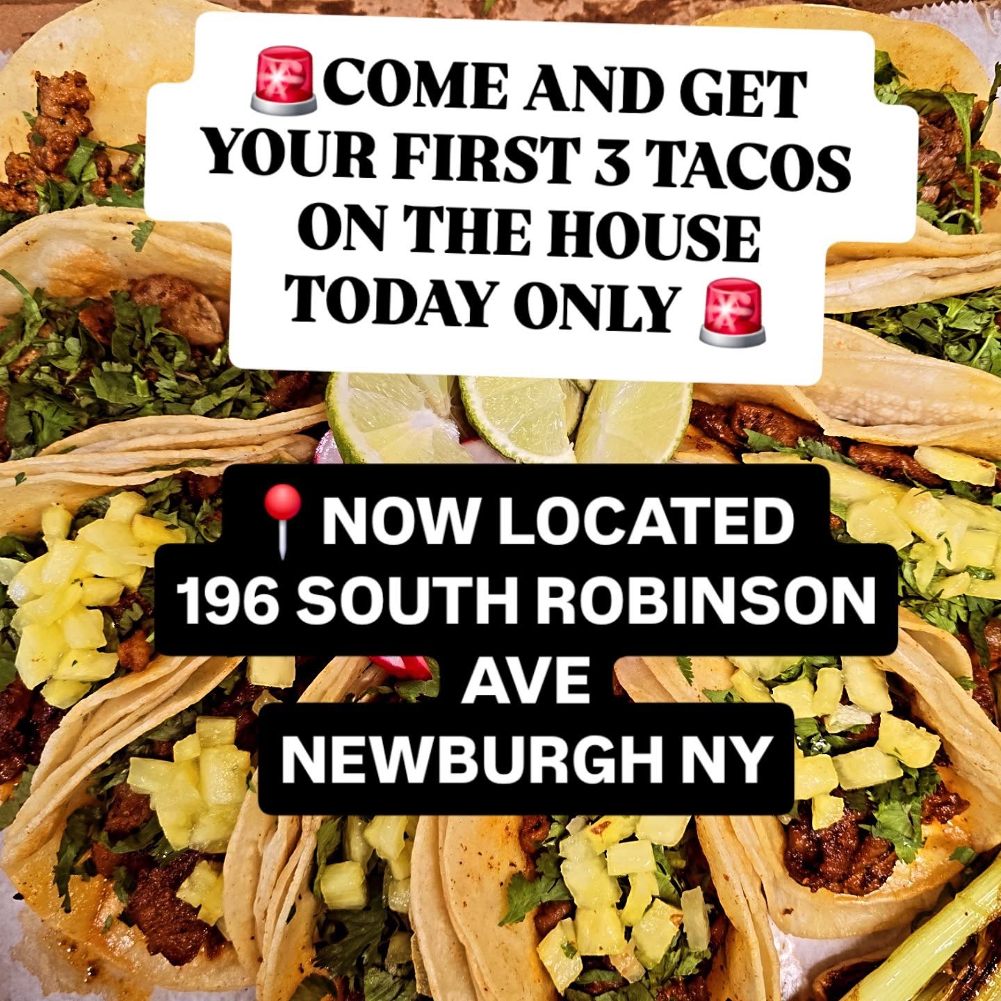 🚨NOW LOCATED IN
196 SOUTH ROBINSON AVENUE
NEWBURGH NY🚨
🔥🔥For Today ONLY 5 DE MAYO🔥🔥
GET YOUR FIRST 3 TACOS ON THE HOUSE‼️🎉
STARTING 2PM‼️‼️
COME AND GET THEM‼️
8455417855
#tacosarelife
#tacotuesday #tacosmexicanos #newlocation
#newburghny