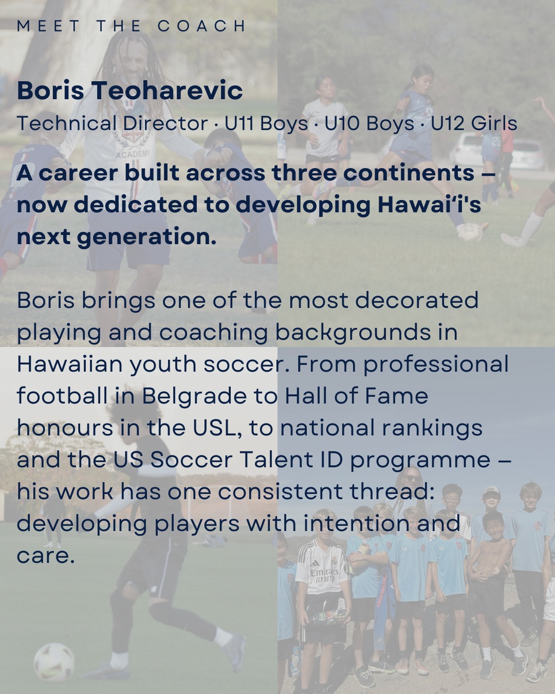 Meet our Technical Director, Boris Teoharevic.
As Technical Director, Boris sets the footballing curriculum across the club, mentors our coaching staff, and ensures every training environment — from our youngest players to our most advanced — is built on the same development principles.
Three continents. Two decades. One consistent thread — developing players with intention and care.
Swipe to see what he brings to FC Hawaiʻi. 👉
🌺 Local roots. Global standards.