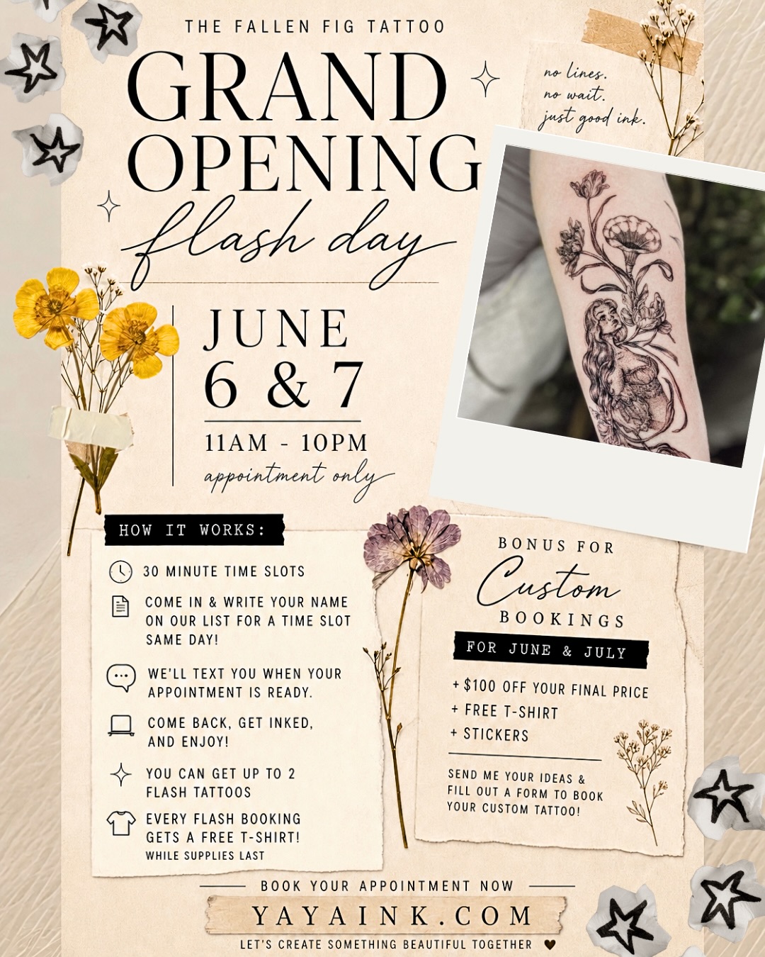 ✽✨ 🥂𝗚𝗥𝗔𝗡𝗗 𝗢𝗣𝗘𝗡𝗜𝗡𝗚 𝗙𝗟𝗔𝗦𝗛 𝗗𝗔𝗬 ✨✽🎊🍾
The wait is finally over… 🌱The Fallen Fig Tattoo is officially opening its doors! 🚪
After some time building, decorating, and bringing this dream studio to life, I’m so excited to welcome you into my new private tattoo space here in Northlake, Fort Worth Tx!!!🤠📍
To celebrate, I’m hosting a special Grand Opening Flash Weekend featuring:
✨ Exclusive flash designs
✨ Special discounted pricing
✨ Free goodies with your tattoo
✨ A chance to see the new studio in person
📍 𝐇𝐎𝐖 𝐁𝐎𝐎𝐊𝐈𝐍𝐆 𝐖𝐎𝐑𝐊𝐒:
• This is an appointment-based flash event.
• Walk-ins are welcome to stop by and add their name to the list.
• You’ll choose an available 30-minute time slot for that day.
• Feel free to leave and explore the area—we’ll text you when your appointment is almost ready!
• Want to come with friends? Have everyone sign up and grab nearby time slots.
•FIRST COME FIRST SERVE RESERVE LIST
🎉 This is a one-time celebration, and I don’t plan on doing another flash weekend like this anytime soon!
💌 Bring your friends, share this post, and come celebrate with me as I open this exciting new chapter, ID LOVE TO MEET YALL!!
📲 Follow @yaya__ink for updates and booking details.
🌐 Main Booking online at yayaink.com
I seriously cannot wait to tattoo you all in my new space! 🖤